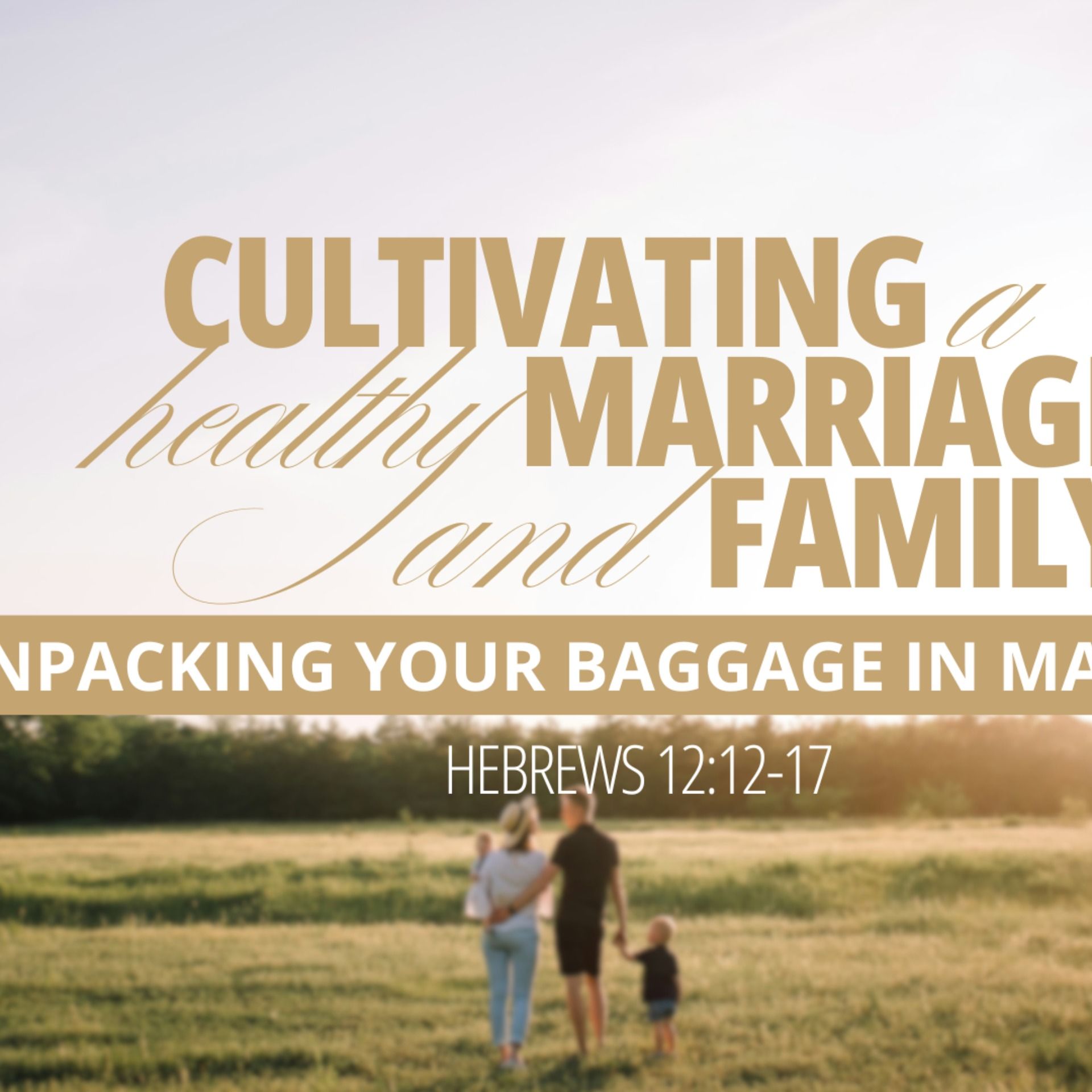 Unpacking Your Baggage in Marriage (June 14, 2026) Hebrews 12:12-17 episode artwork