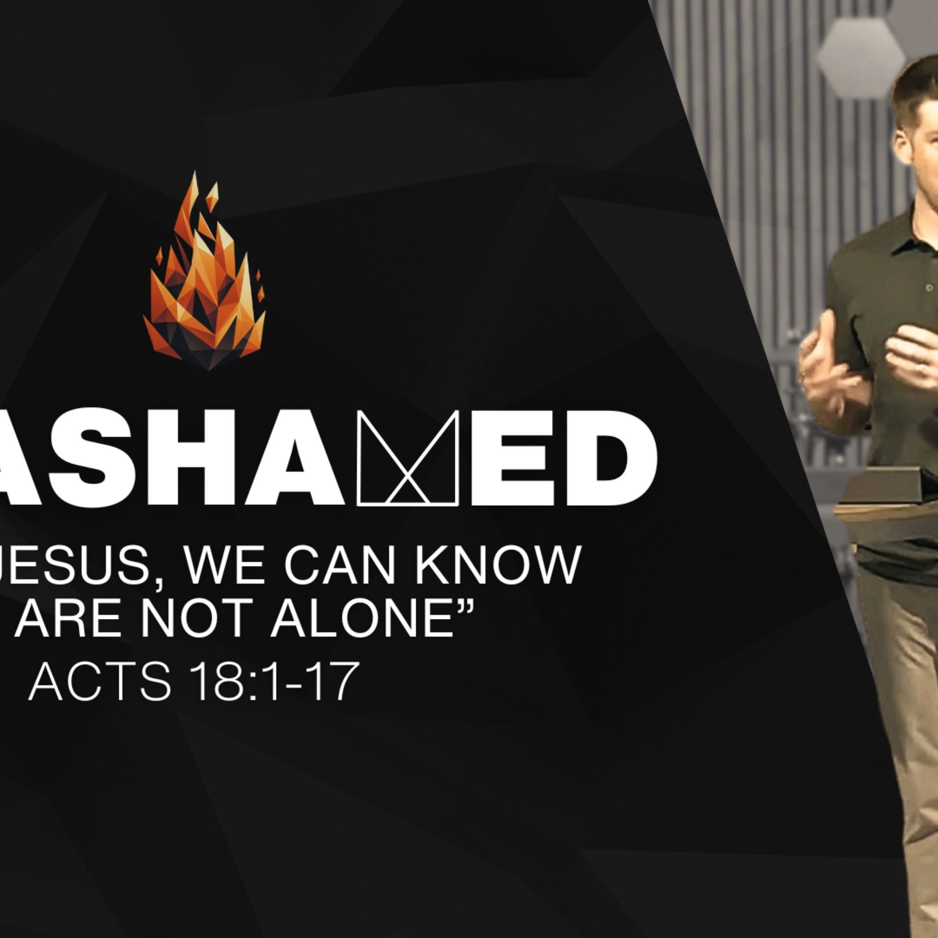 With Jesus You Are Not Alone - Acts 18:1-17 - Aug 31st, 2025