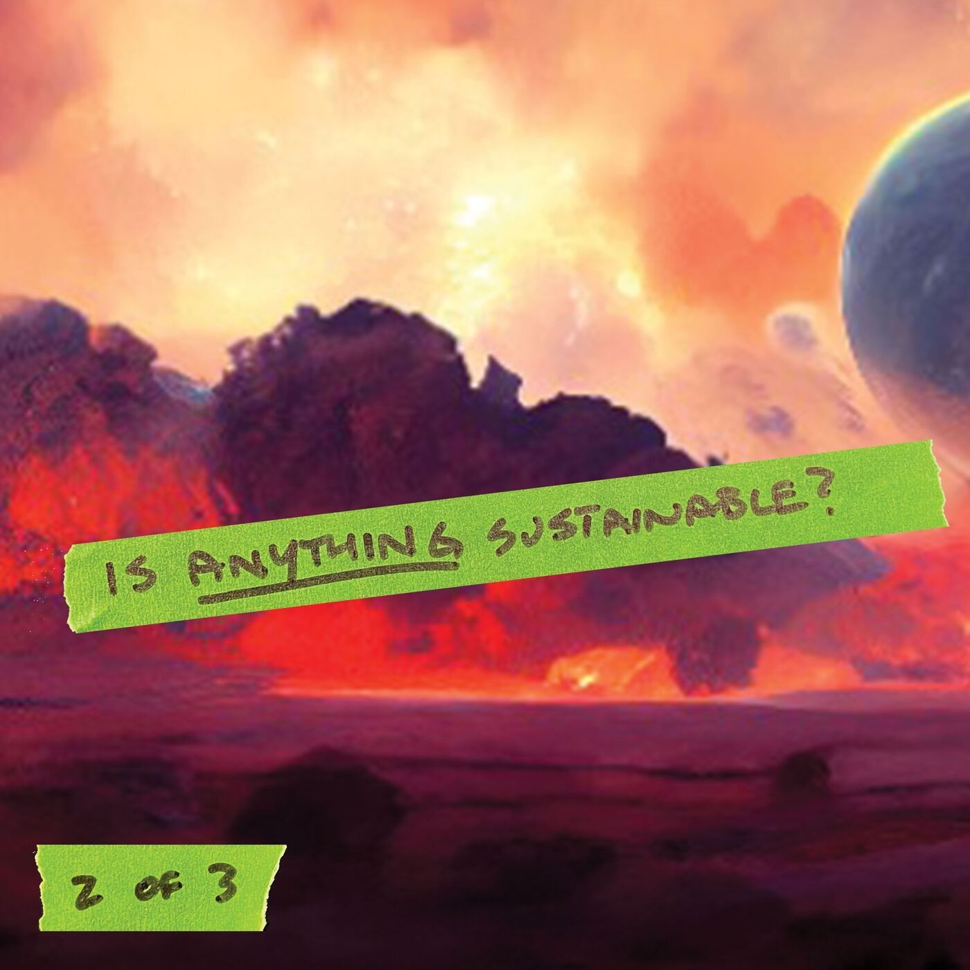 Is Anything Sustainable?  (Sustainability Miniseries, Part 2 of 3)