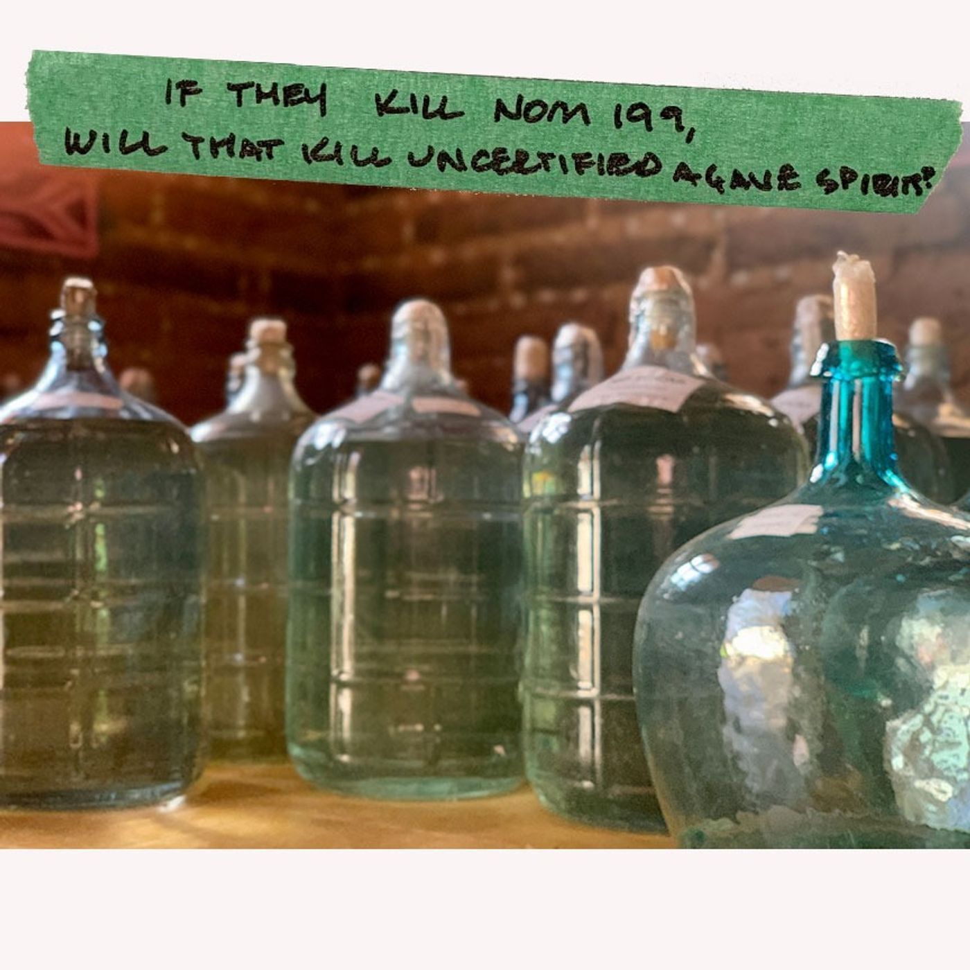 If They Kill NOM 199, will That Kill Uncertified Agave Spirits? (NOM mini-series #3 of 3)
