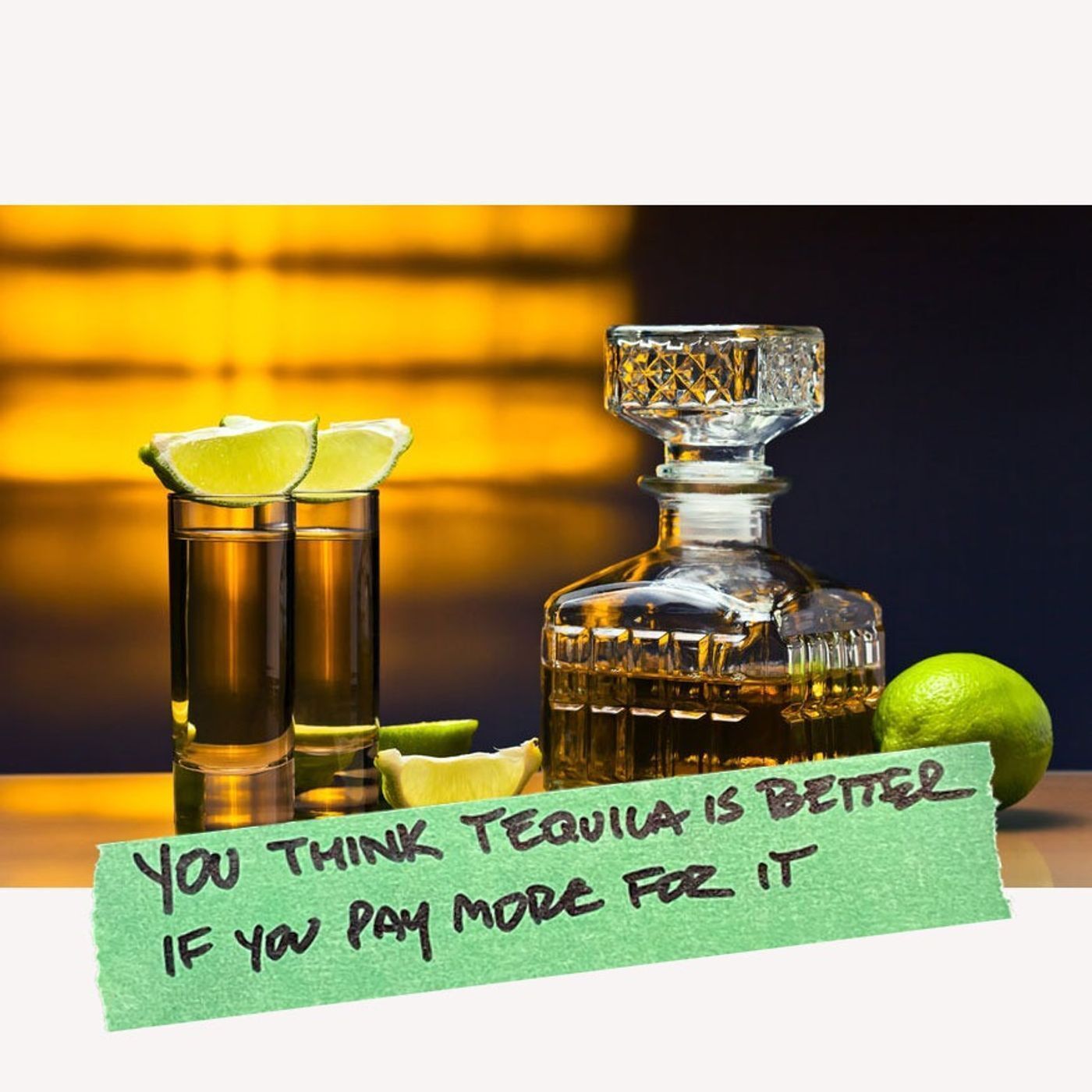You Think Tequila is Better if you Pay More for It