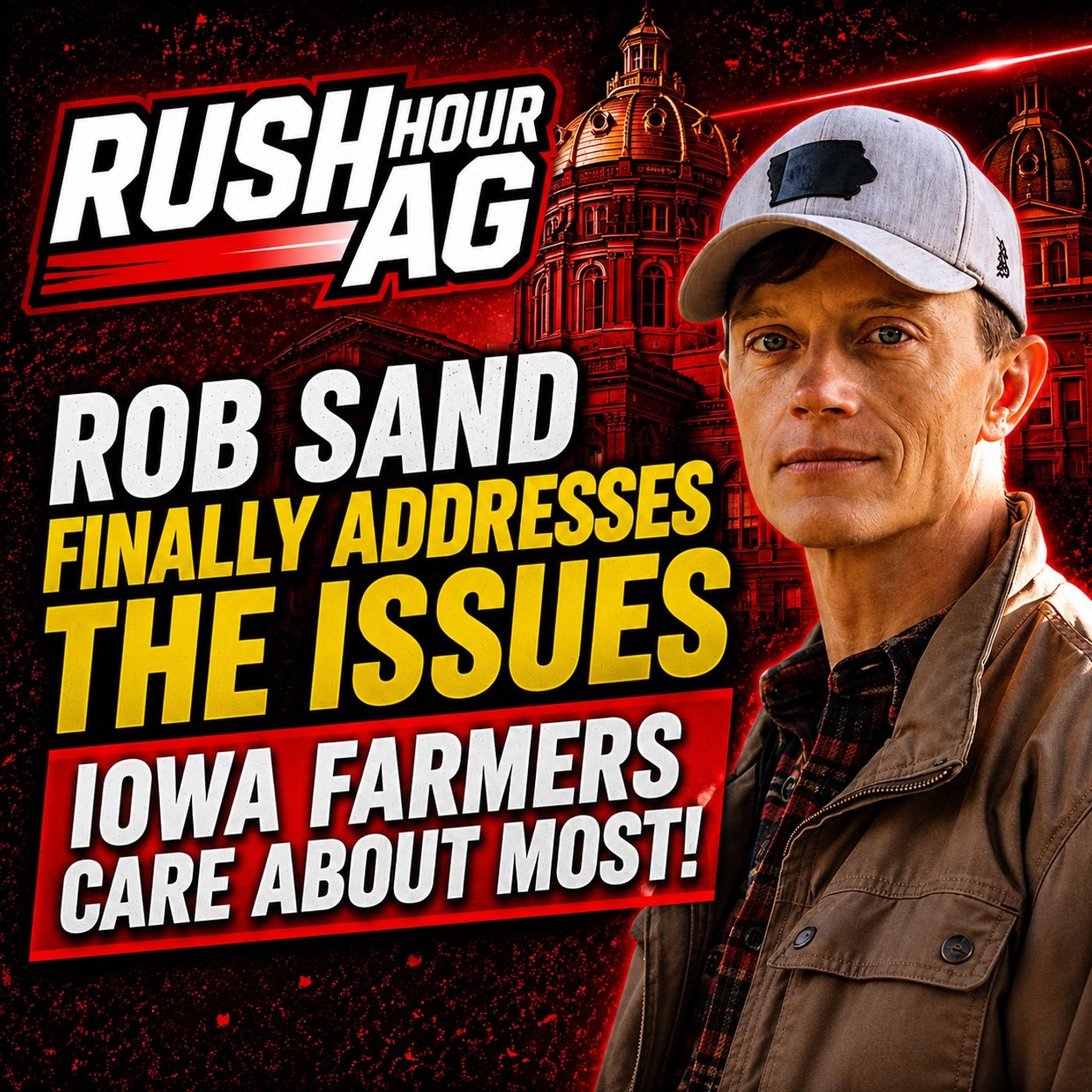 Rob Sand Finally Addresses the Issues Iowa Farmers Care About Most episode artwork