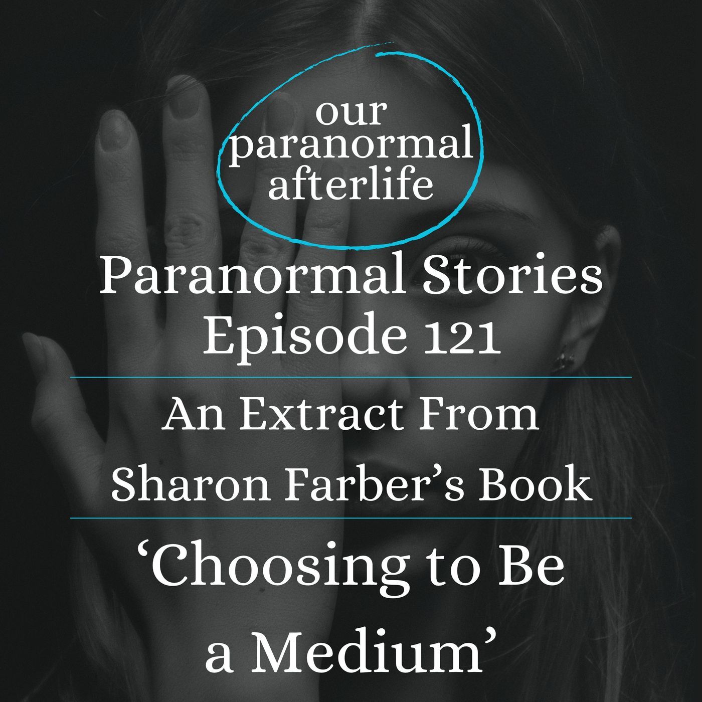 Our Paranormal Afterlife : Finding Proof of Life After Death