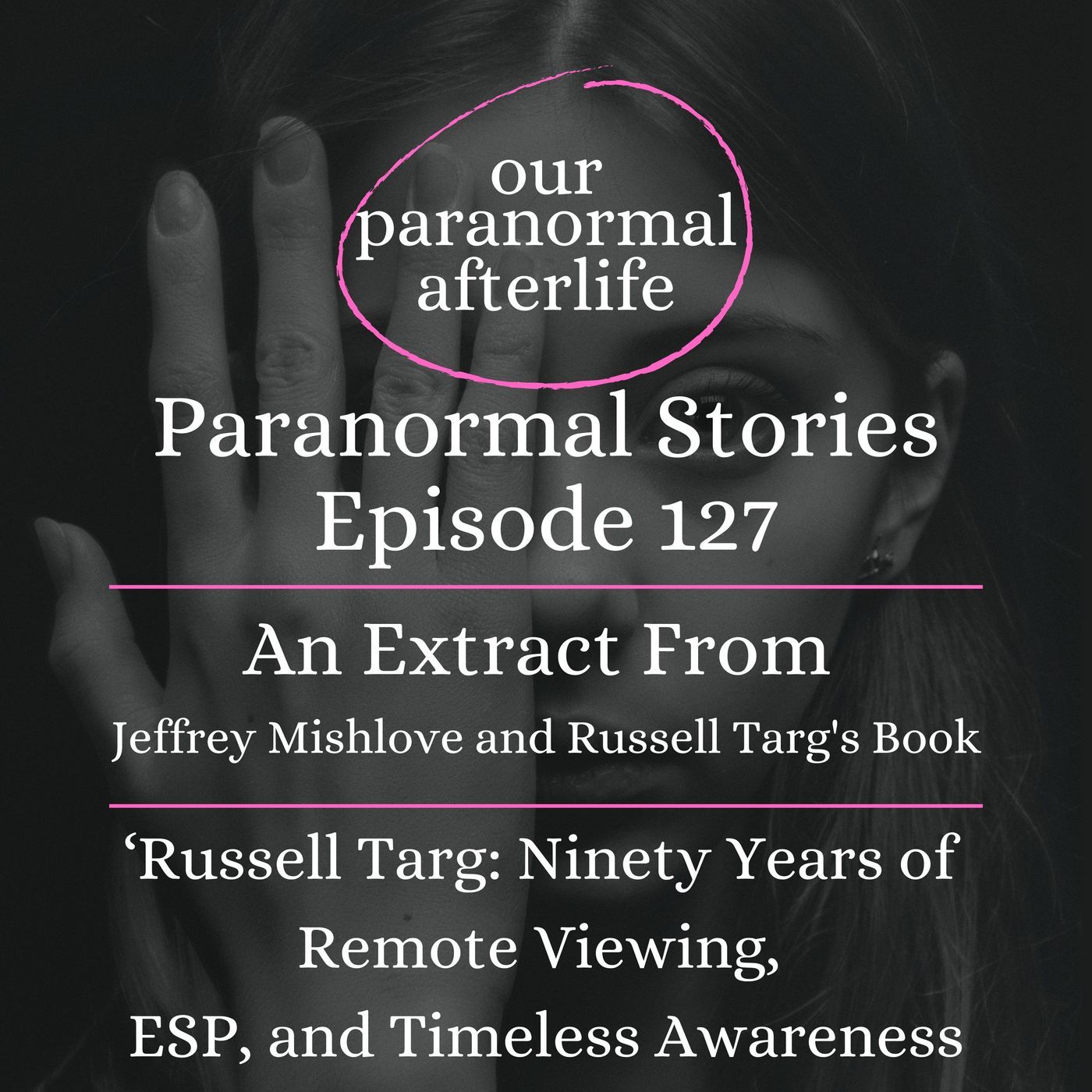 Our Paranormal Afterlife : Finding Proof of Life After Death