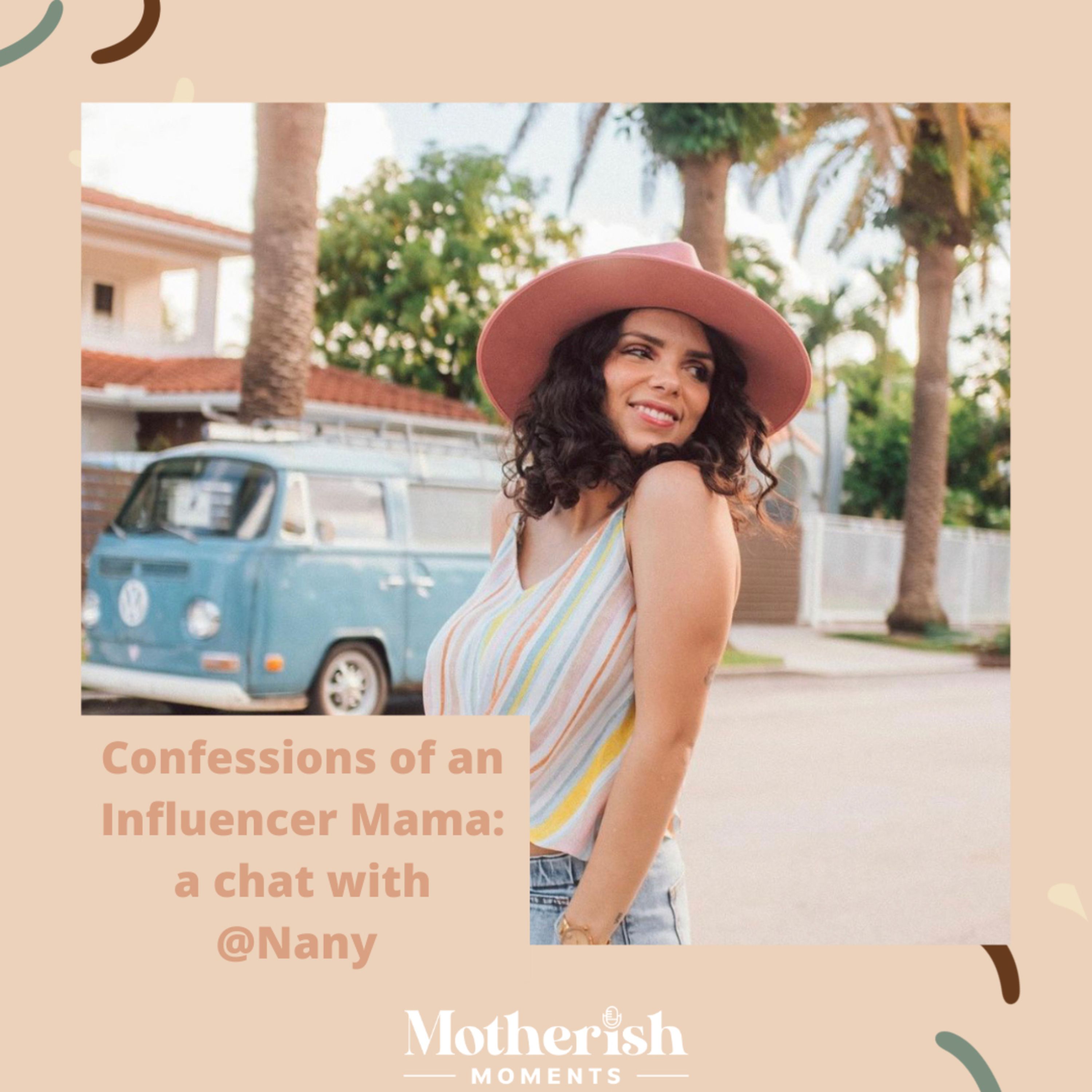 32. Confessions of an Influencer Mama, a chat with @Nany