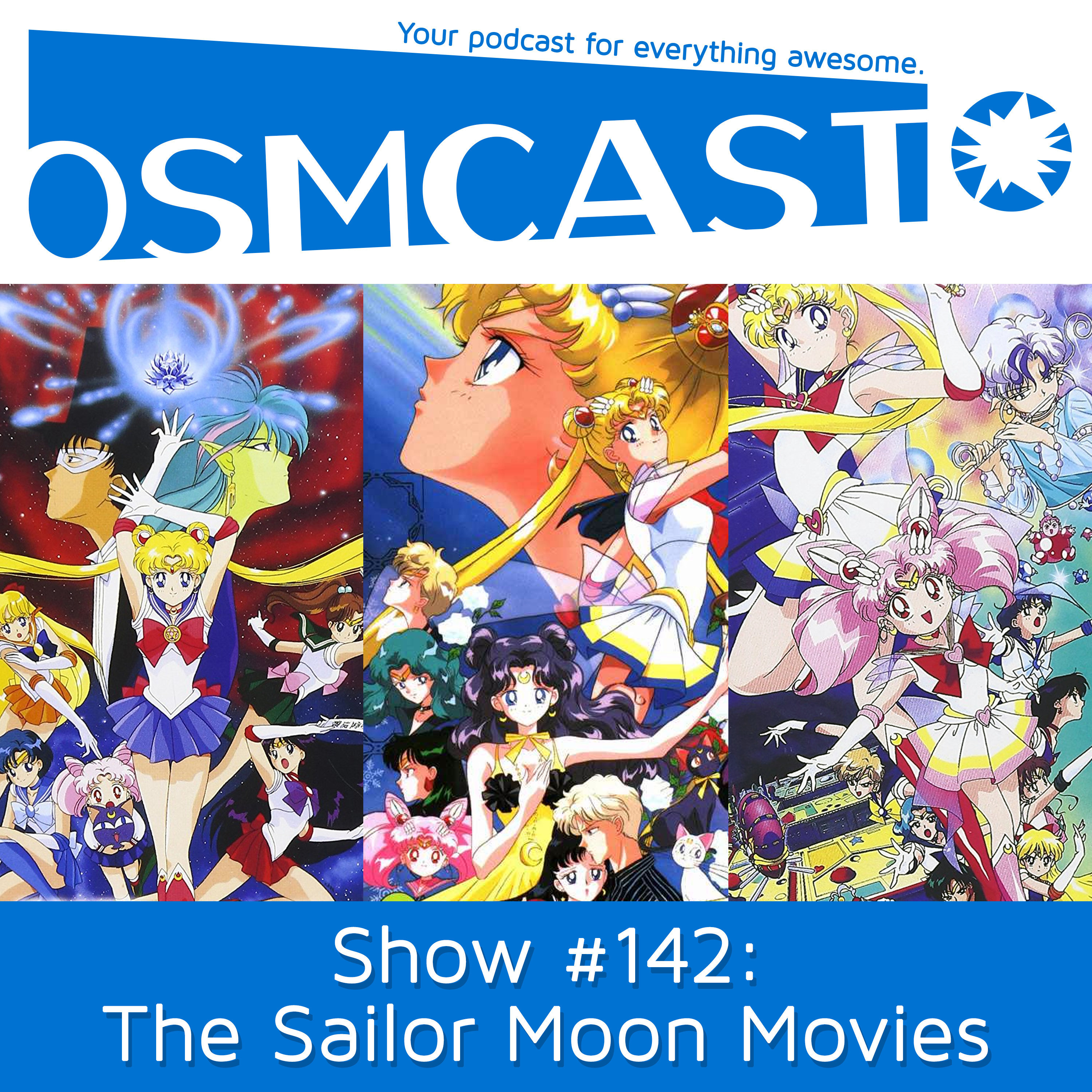 OSMcast! Show #142: Sailor Moon R, S, & SuperS: The Movies
