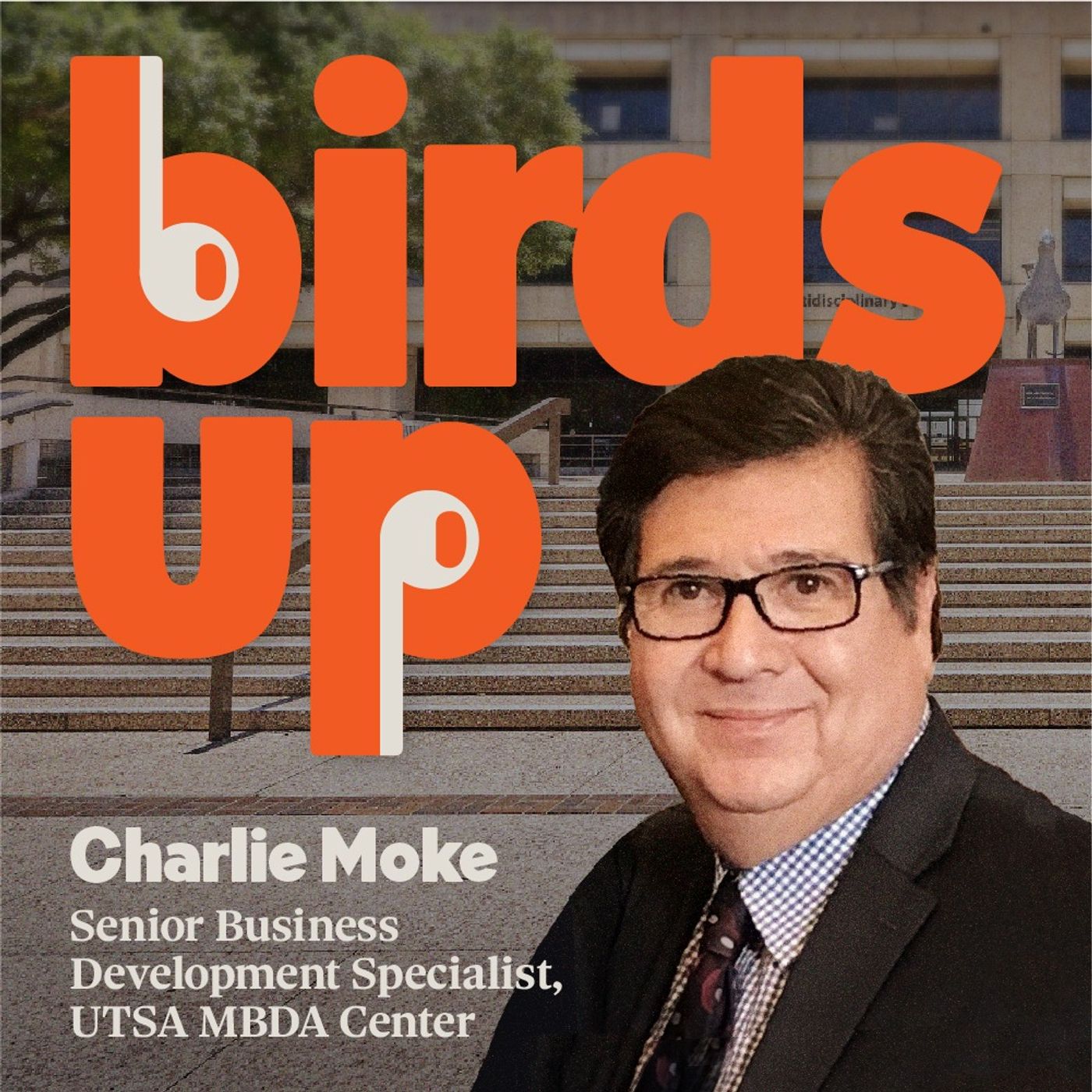 S3E4: UTSA Minority Business Development Agency Centers - Charlie Moke, Senior Business Development Specialist episode artwork