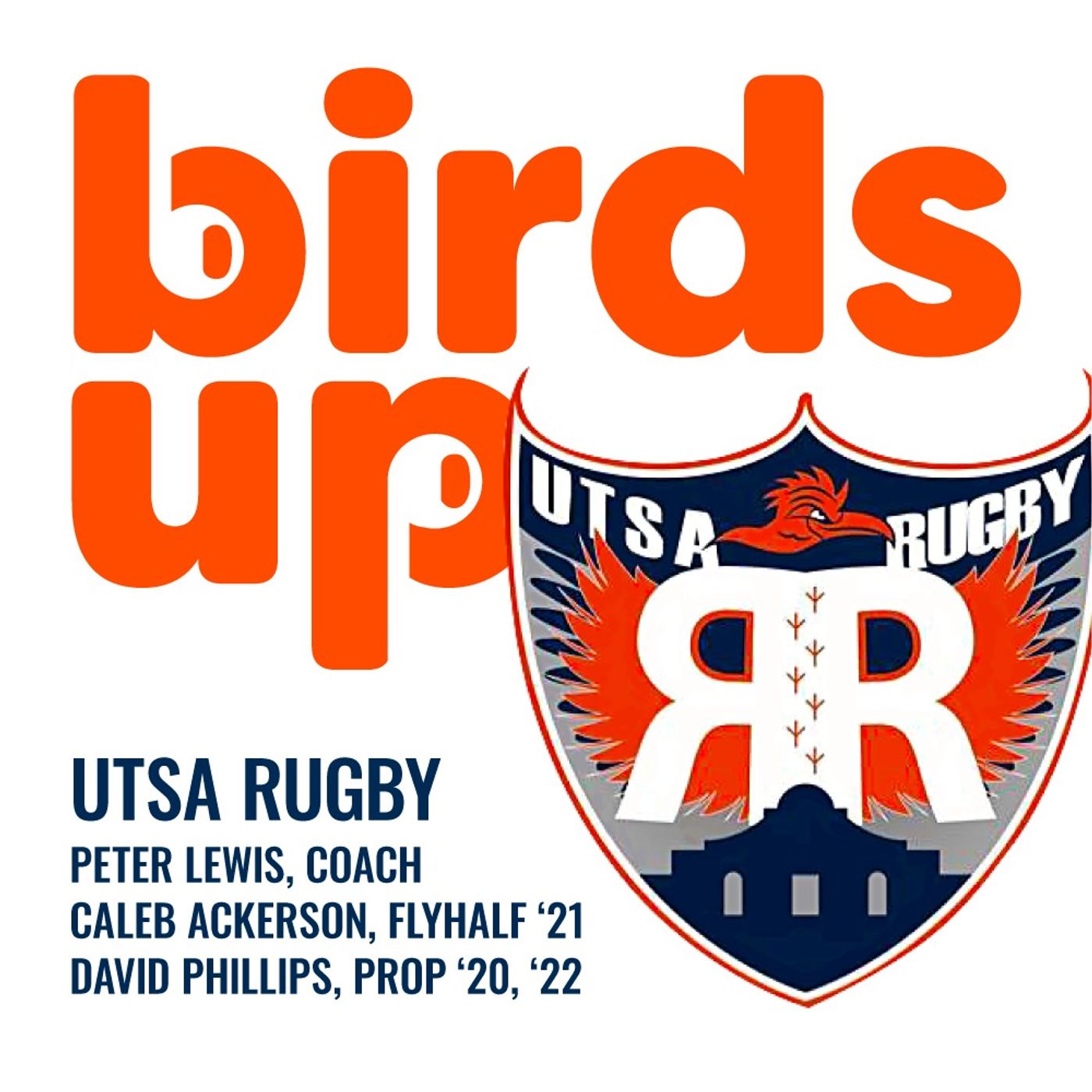 S2E6: UTSA Rugby - Coach Peter Lewis, Flyhalf Caleb Ackerson - c/o 2021, & Prop, David Phillips - c/o 2020 & 2022 episode artwork