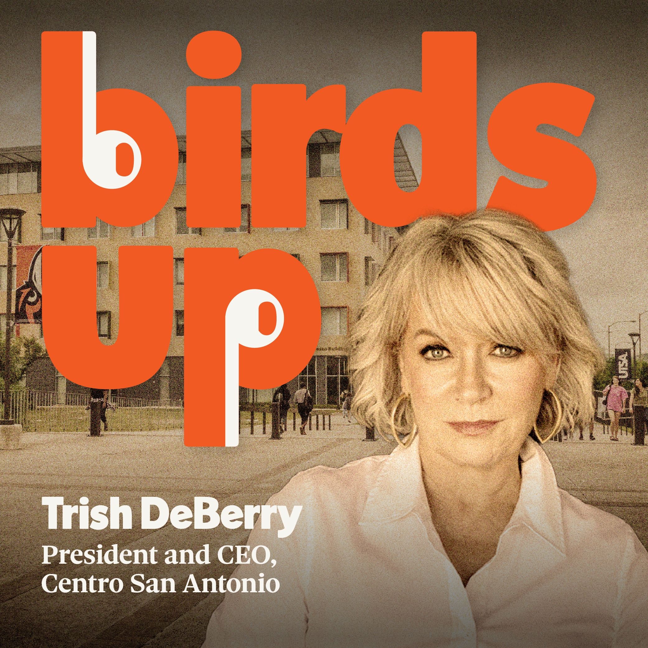 S4E9: Leadership, Legacy, and a Crown: Trish DeBerry on Revitalizing San Antonio and Beyond episode artwork
