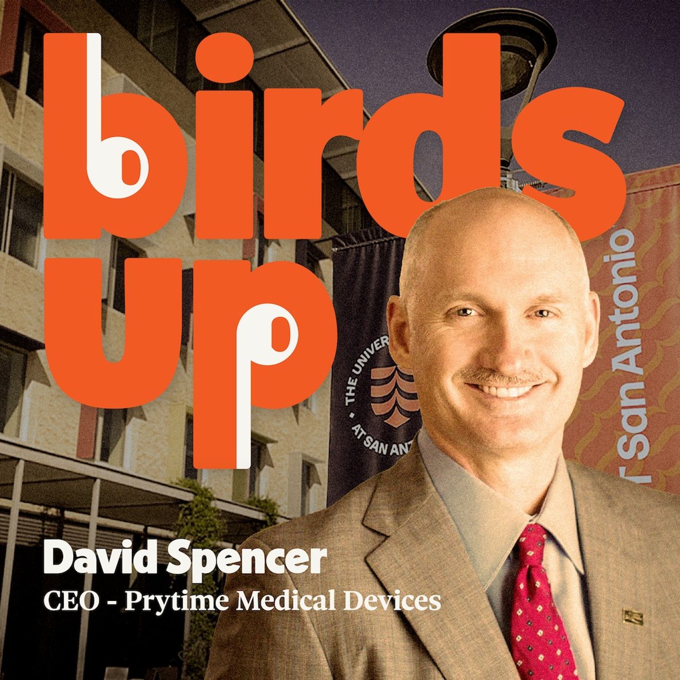 S5E9: Saving Lives Through Innovation – Birds Up with UTSA Champion & Trauma Tech Leader David Spencer episode artwork