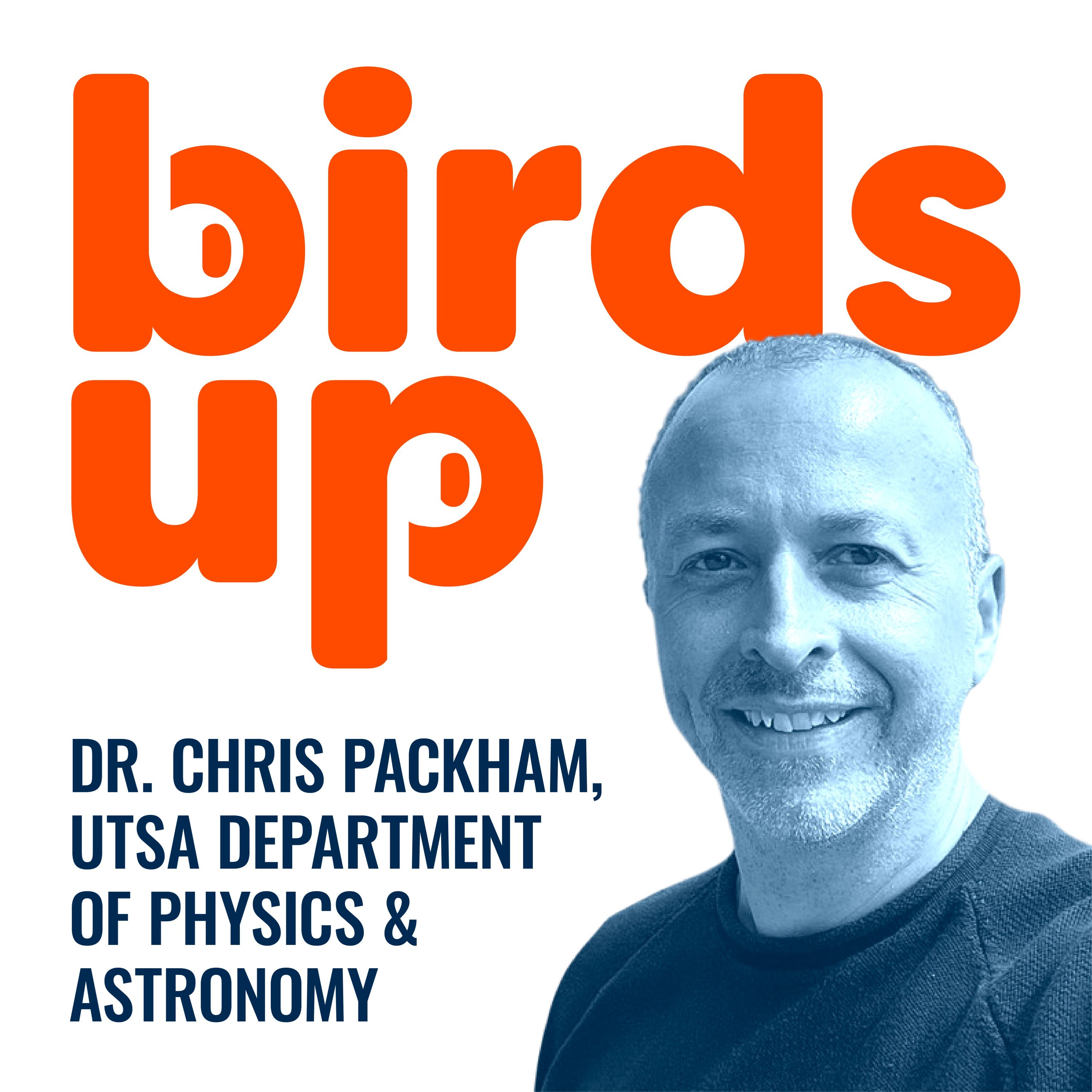 Ep. 12: James Webb Space Telescope & UTSA - Dr. Chris Packham, UTSA Astronomy Professor and Astrophysicist episode artwork