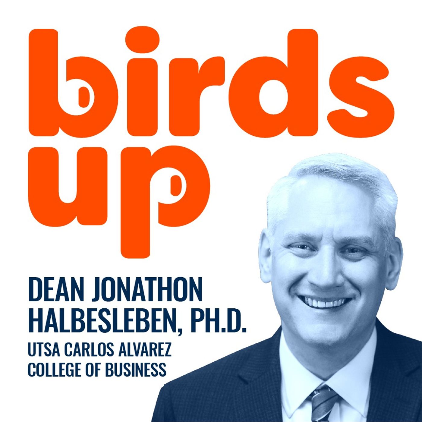 S2E20: Dean of the UTSA Carlos Alvarez College of Business - Jonathan Halbesleben, PhD episode artwork