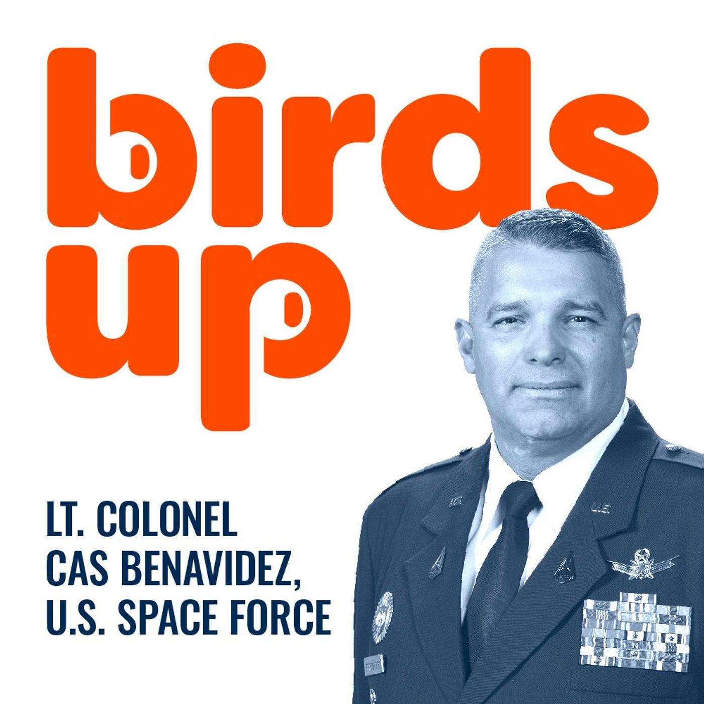 Ep. 8: U.S. Space Force - Lt. Colonel Casimiro "Cas" Benavidez-Perez episode artwork