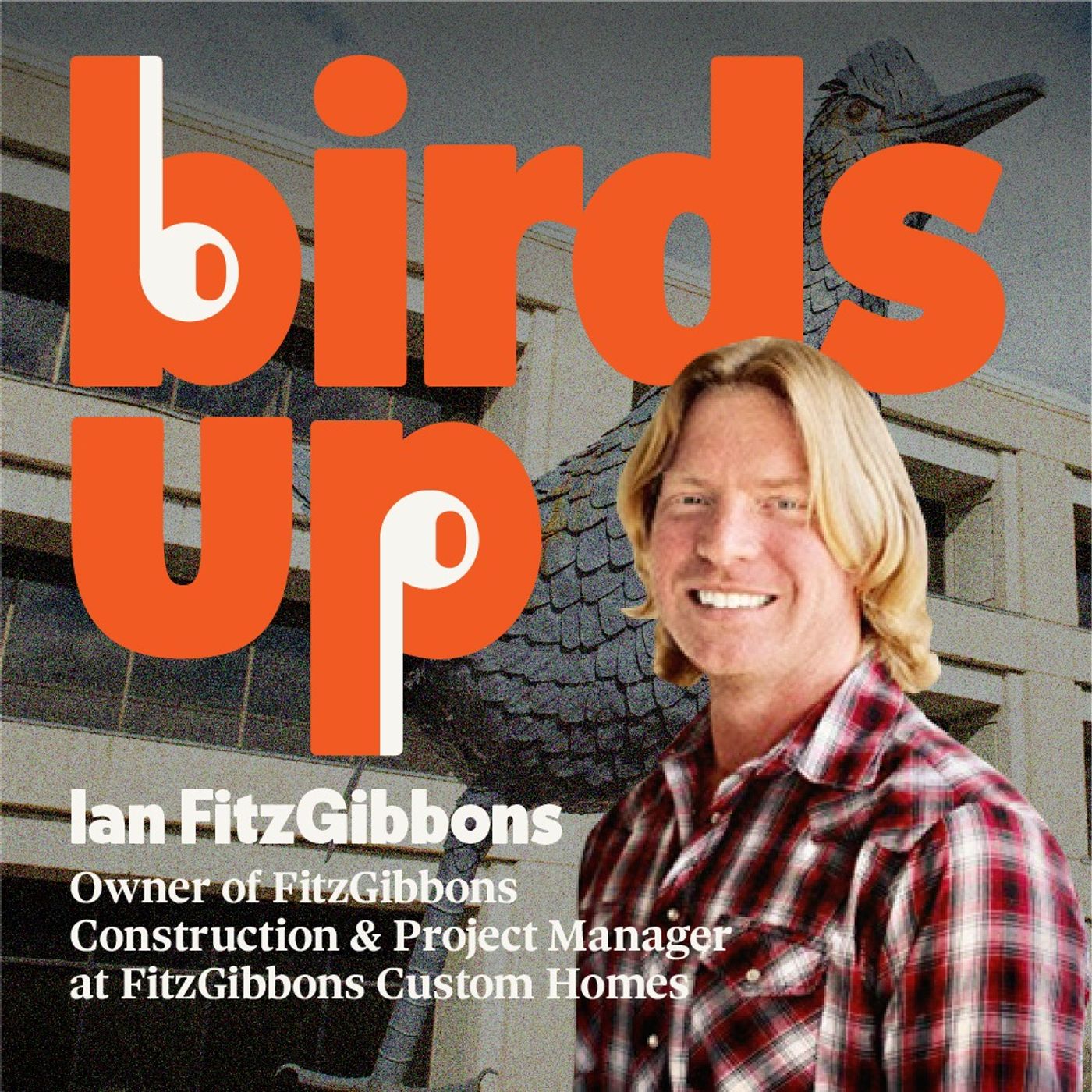 S3E11: Fitzgibbons Construction as seen on HGTV and The Weather Channel - Ian Fitzgibbons, Owner episode artwork