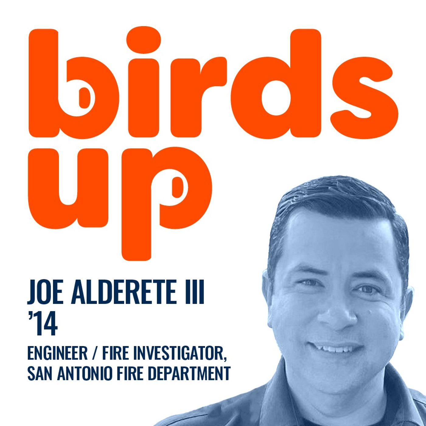 S2E17: Fire Engineer & Investigator: San Antonio Fire Department - Joe Alderete III c/o 2014 episode artwork