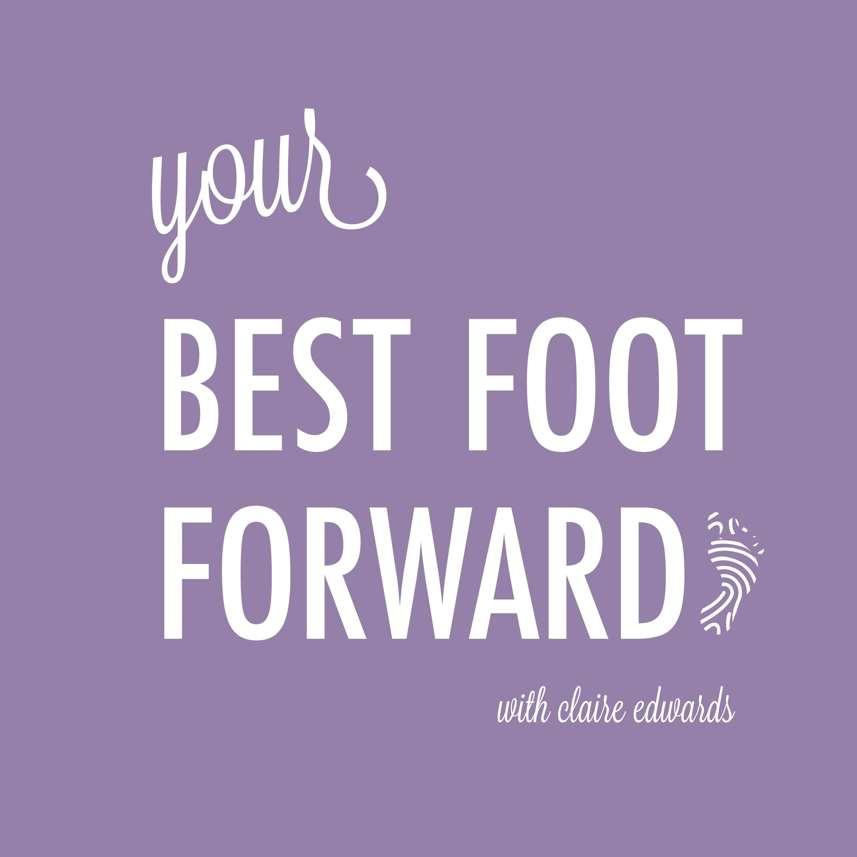 Sneak Peak to Your Best Foot Forward Podcast