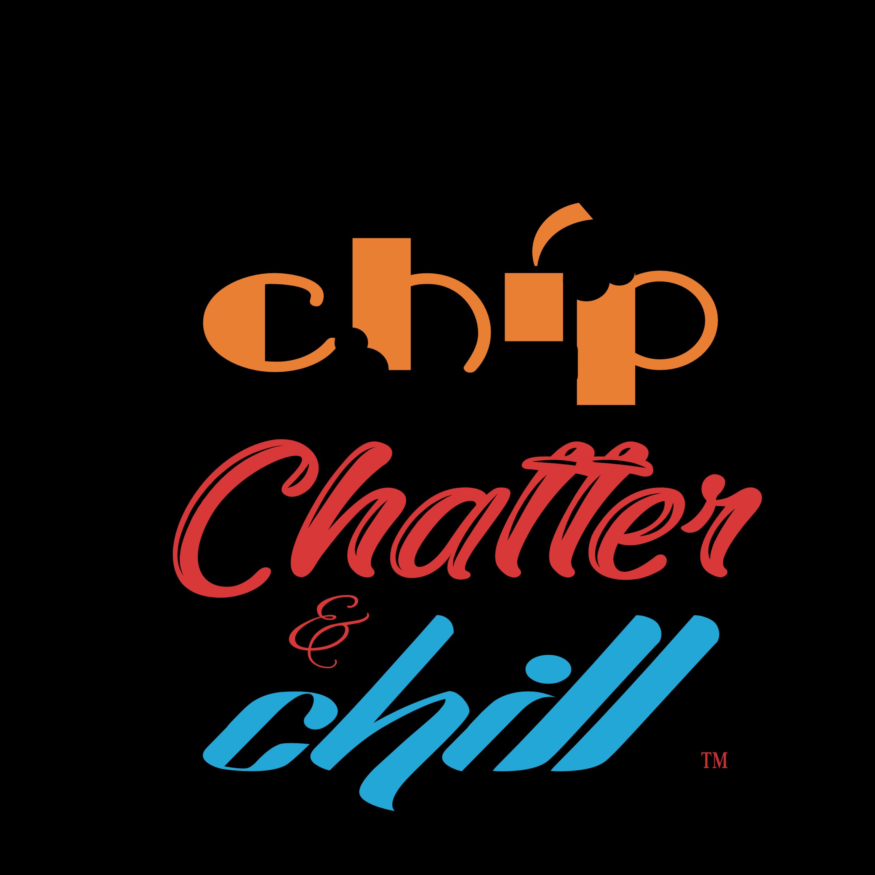 Chip Chatter & Chill