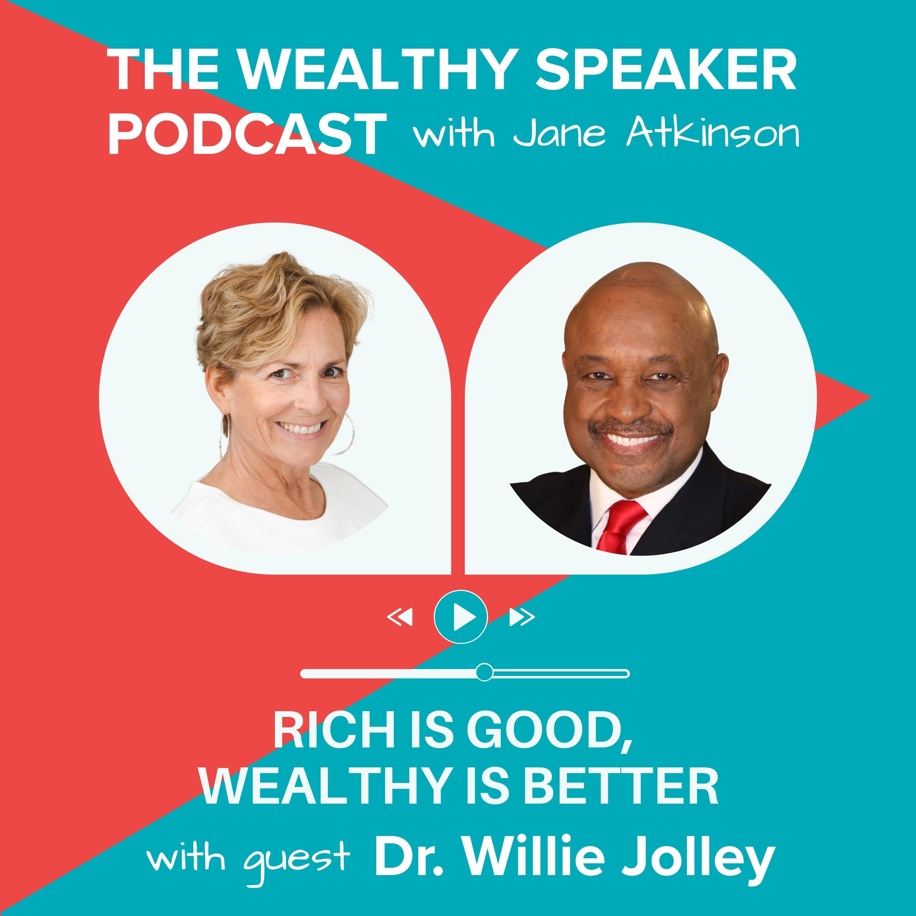 Rich Is Good, Wealthy Is Better with Dr. Willie Jolley episode artwork