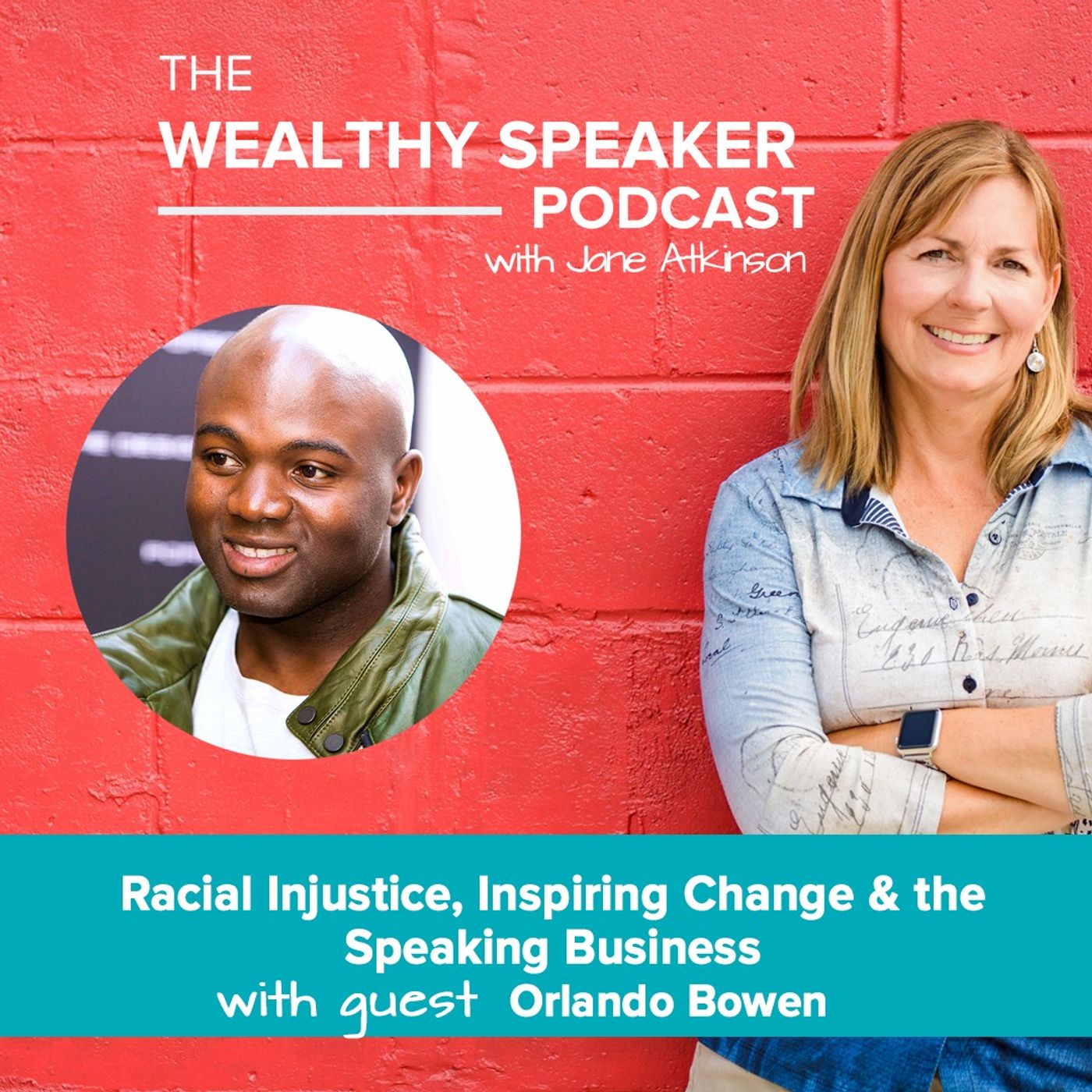 Racial Injustice, Inspiring Change & the Speaking Business  with Orlando Bowen   Challenging the Systems of Oppression