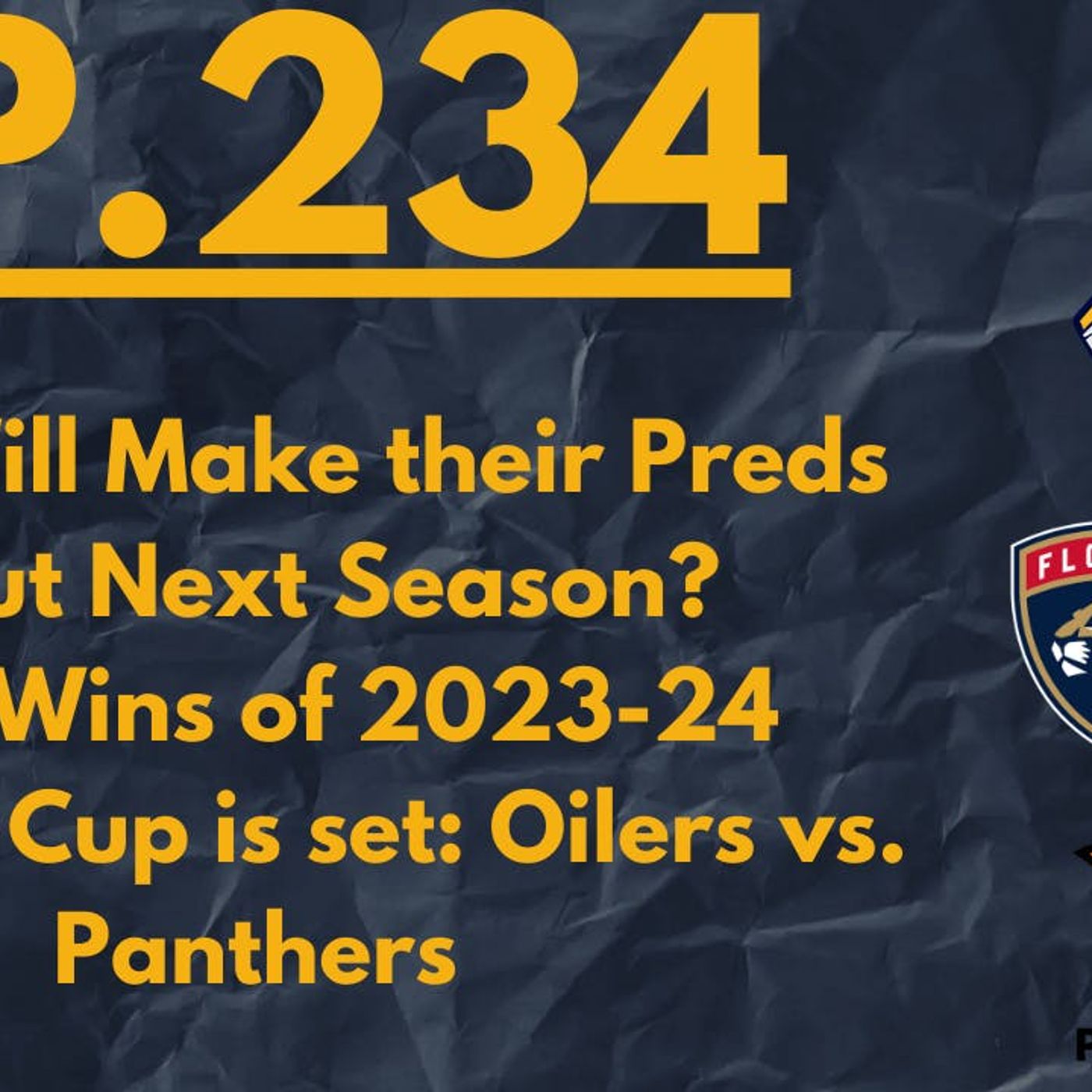 Ep-234: Stanley Cup Final Breakdown Oilers vs. Panthers, Best Preds Wins of 2023-24, Player Grades