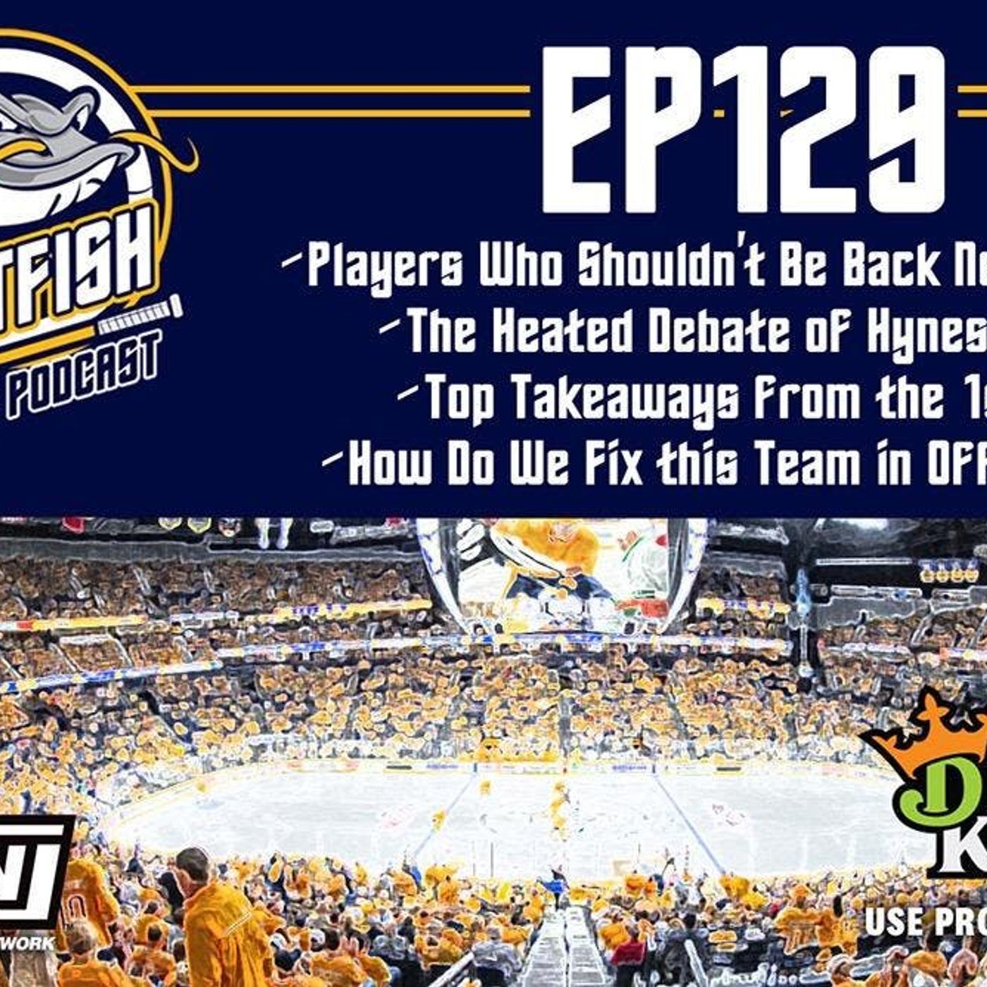 Catfish On Ice EP.129: Preds Offseason Begins With Plenty of Heated Questions