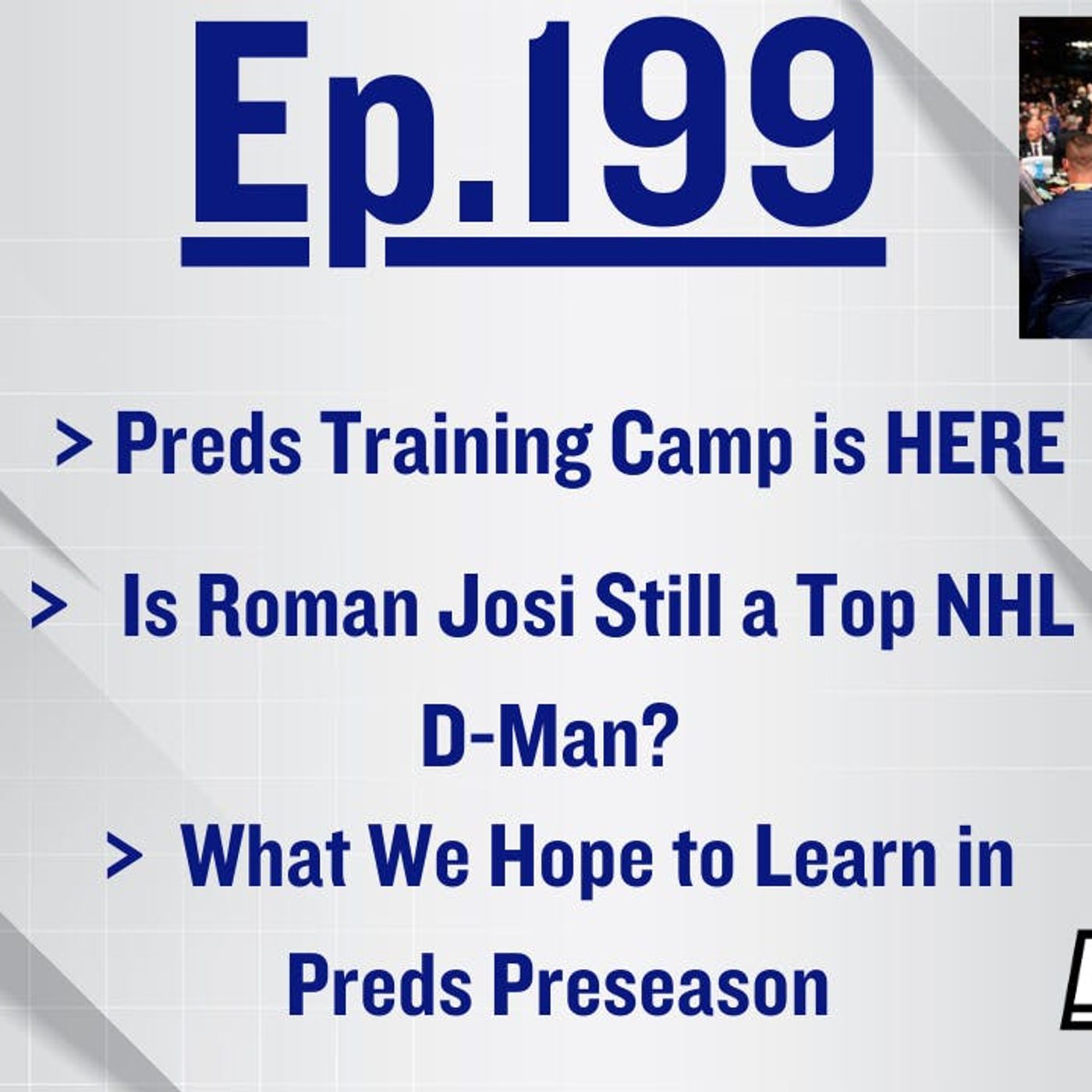 EP-199: Predators Training Camp is HERE, Top Veterans to Watch, Preseason Hopes