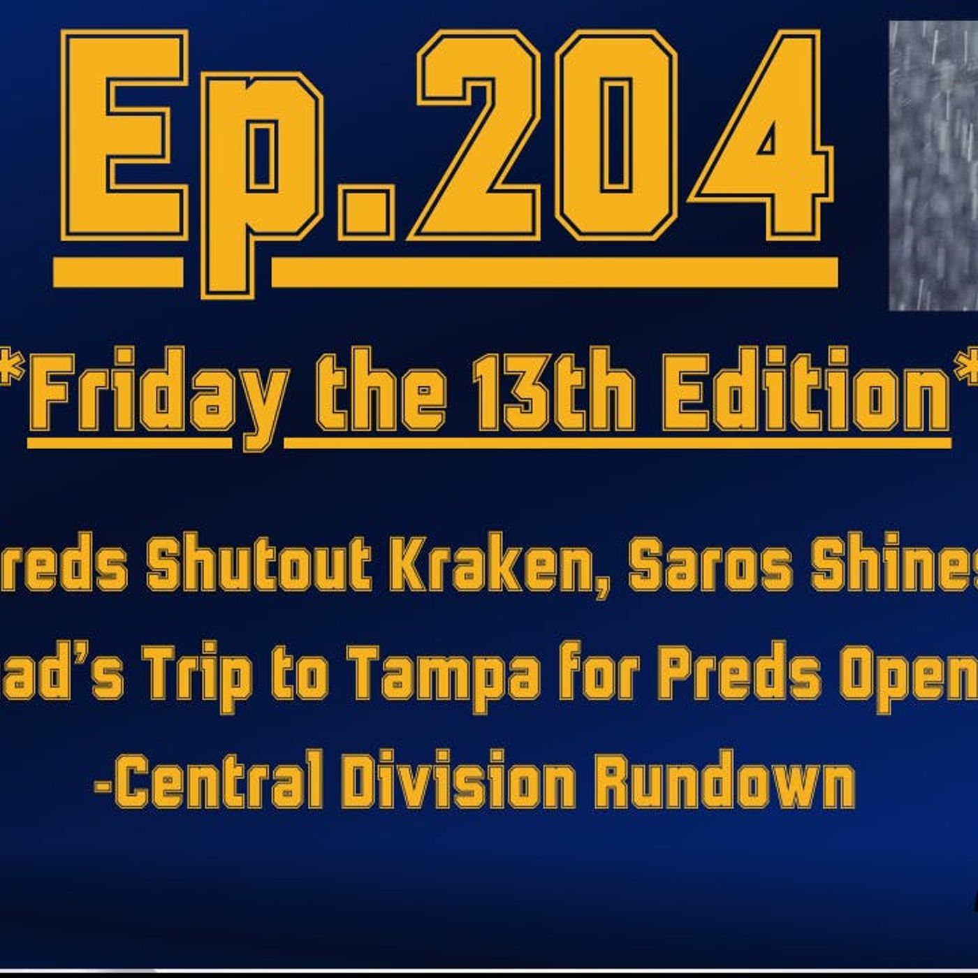 EP-204: Friday the 13th Edition, Predators Get 1st Win of Season