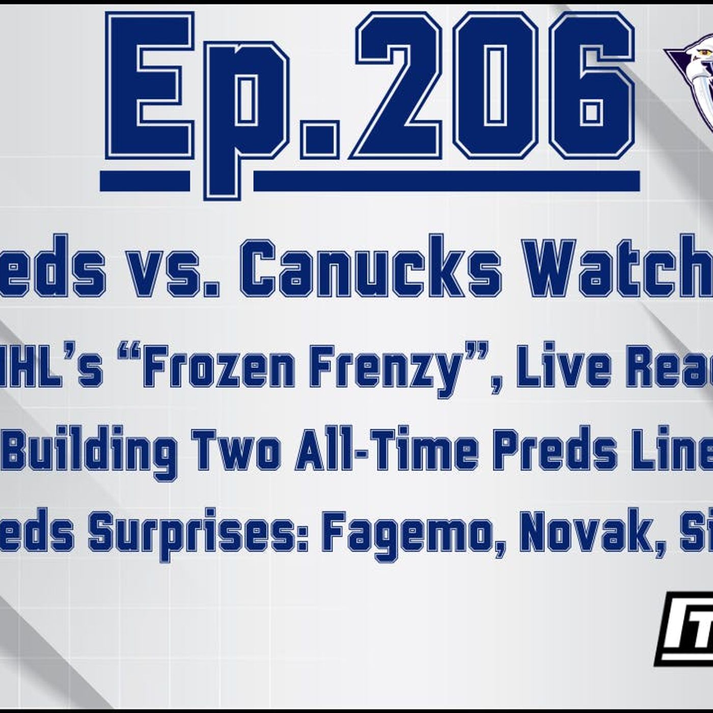 EP-206: Live Watchalong Predators vs. Canucks, Frozen Frenzy Reaction, Preds All-Time Lineups