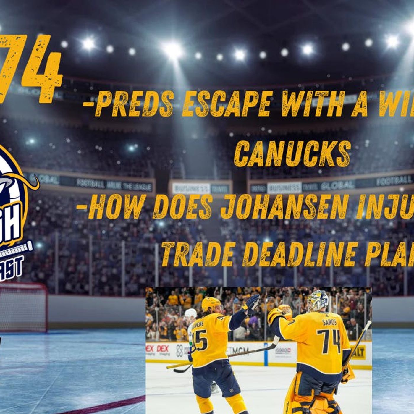 CAFISH ON ICE Ep.174: Preds Beat Canucks, Keep Riding the Fence to Sell or Not to Sell....