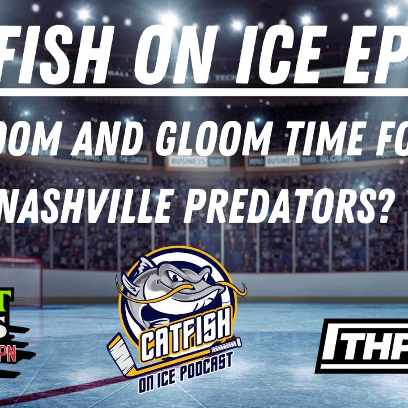 CATFISH ON ICE EP.154: Is It Really Doom and Gloom for the Nashville Predators?