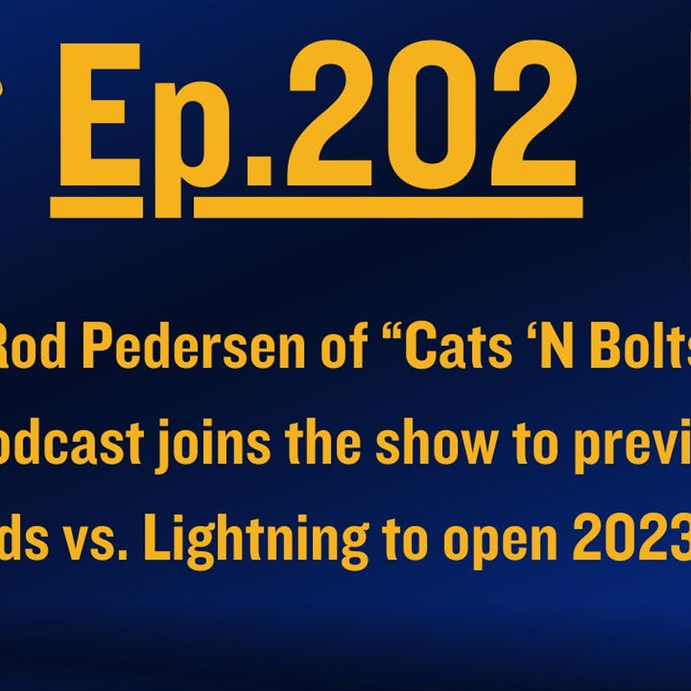 Ep-202: Full Matchup Preview of Lightning vs. Predators with Rod Pedersen of "Cats 'N Bolts" Podcast