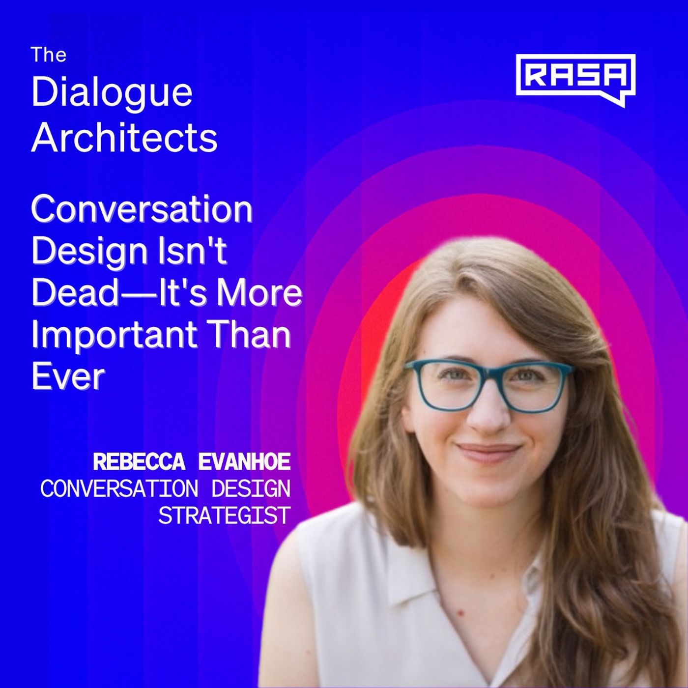 Conversation Design Isn't Dead—It's More Important Than Ever with Rebecca Evanhoe episode artwork