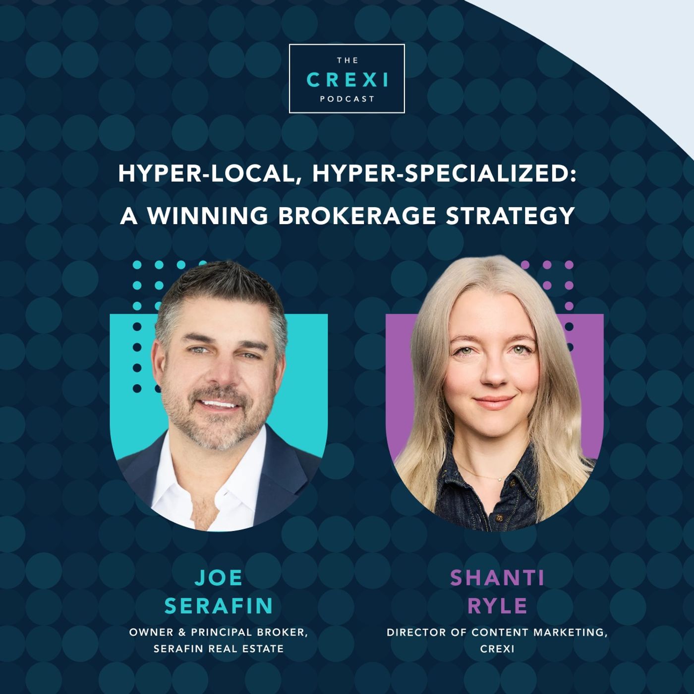 Hyper-Local, Hyper-Specialized: Joe Serafin's Winning Brokerage Strategy