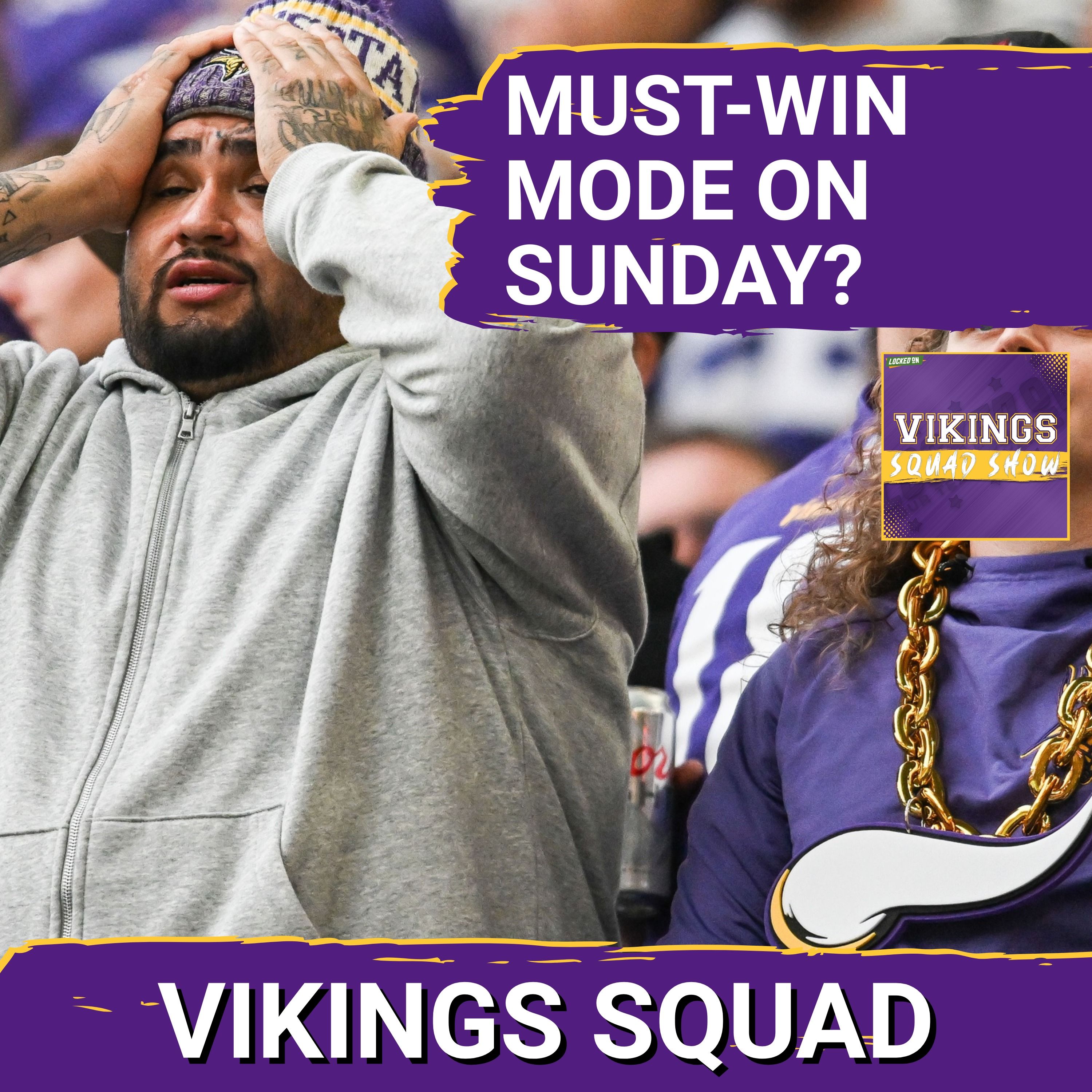 VIKINGS SQUAD SHOW: The Minnesota Vikings Are Entering MUST-WIN Mode