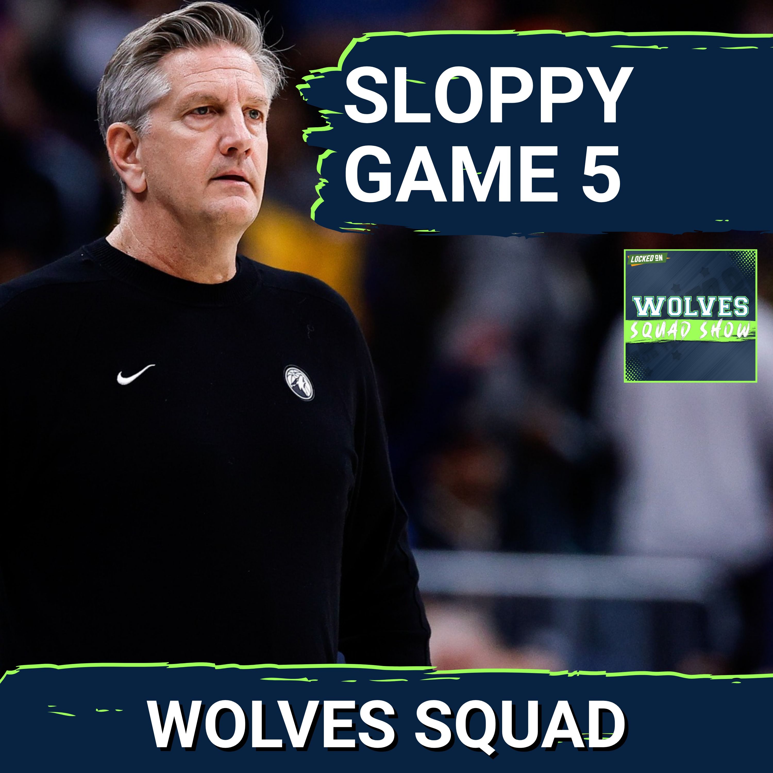WOLVES SQUAD SHOW: Closing Out Denver Nuggets WON'T BE EASY Without Anthony Edwards and Donte