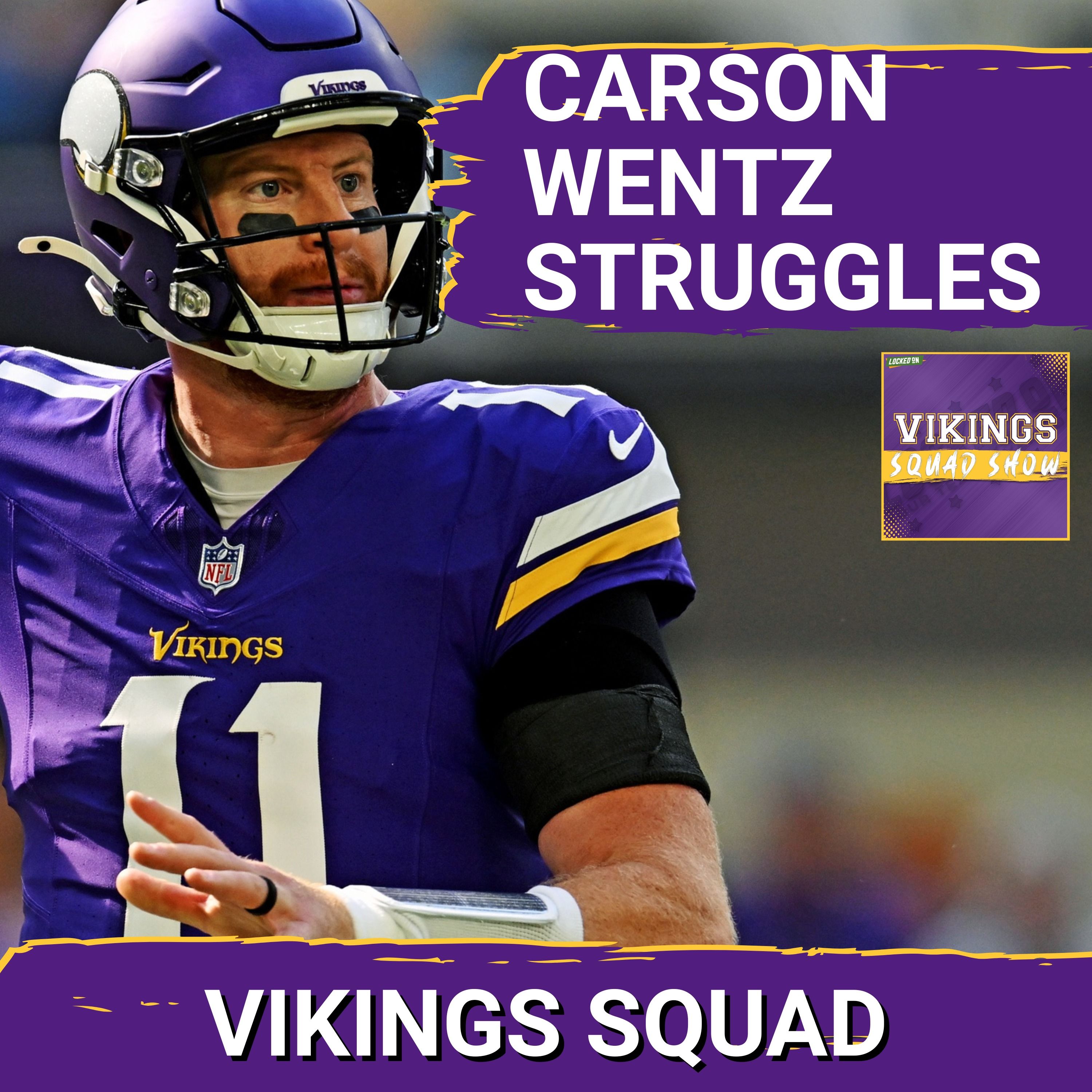 VIKINGS SQUAD SHOW: The Carson Wentz Experience is NOT Going Well VIKINGS SQUAD SHOW: The Carson Wentz Experience is NOT Going Well