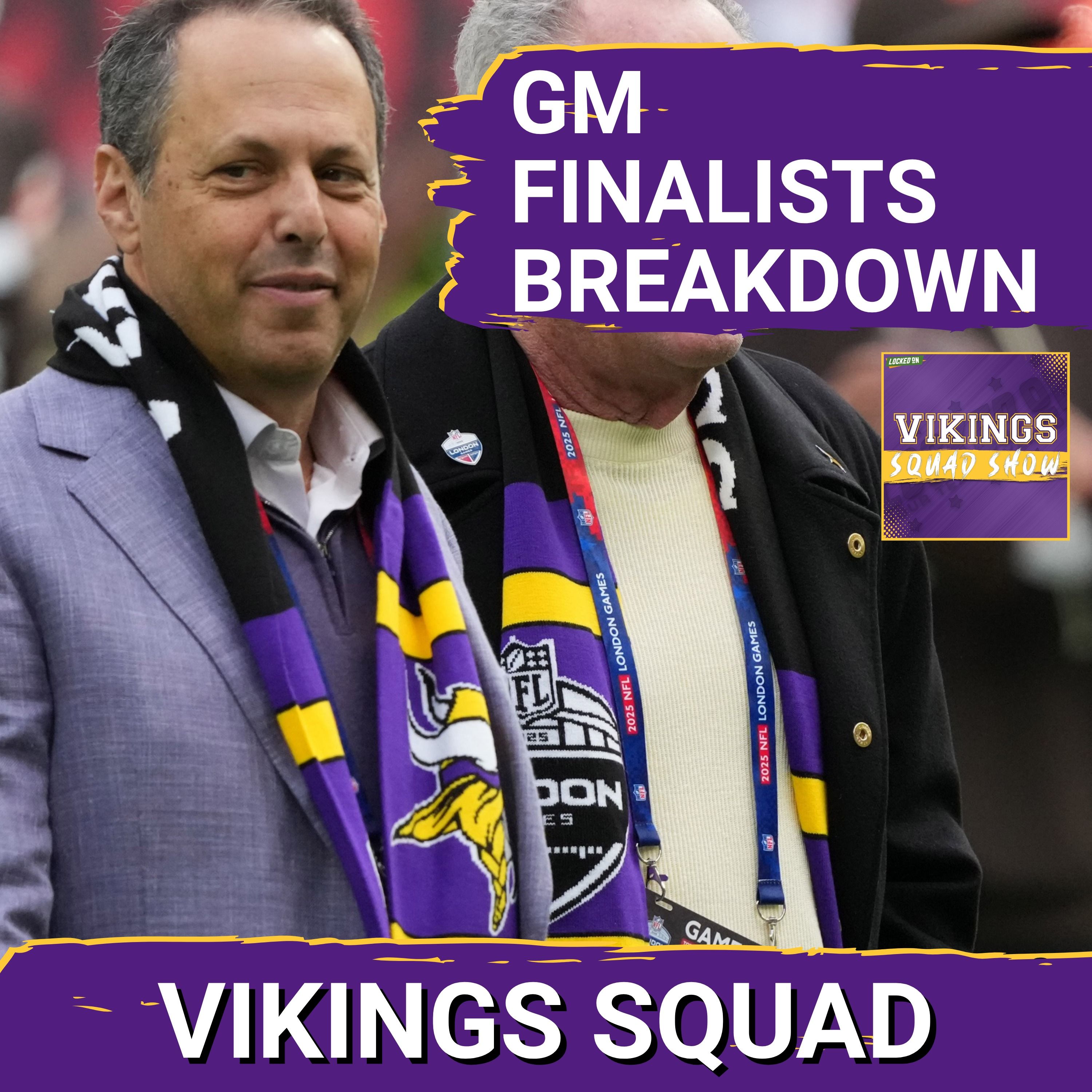 VIKINGS SQUAD SHOW: Breaking Down the FINAL FIVE GM Candidates for the Minnesota Vikings