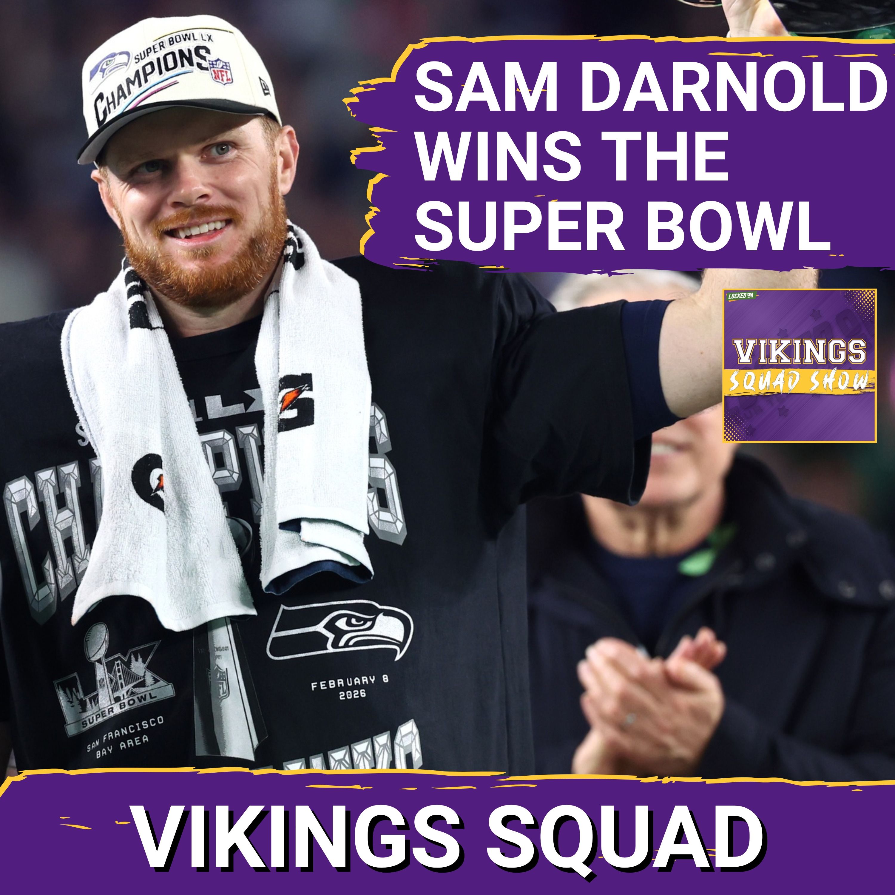VIKINGS SQUAD SHOW: How Minnesota Vikings Fans Should Feel About Sam Darnold After Super Bowl Win
