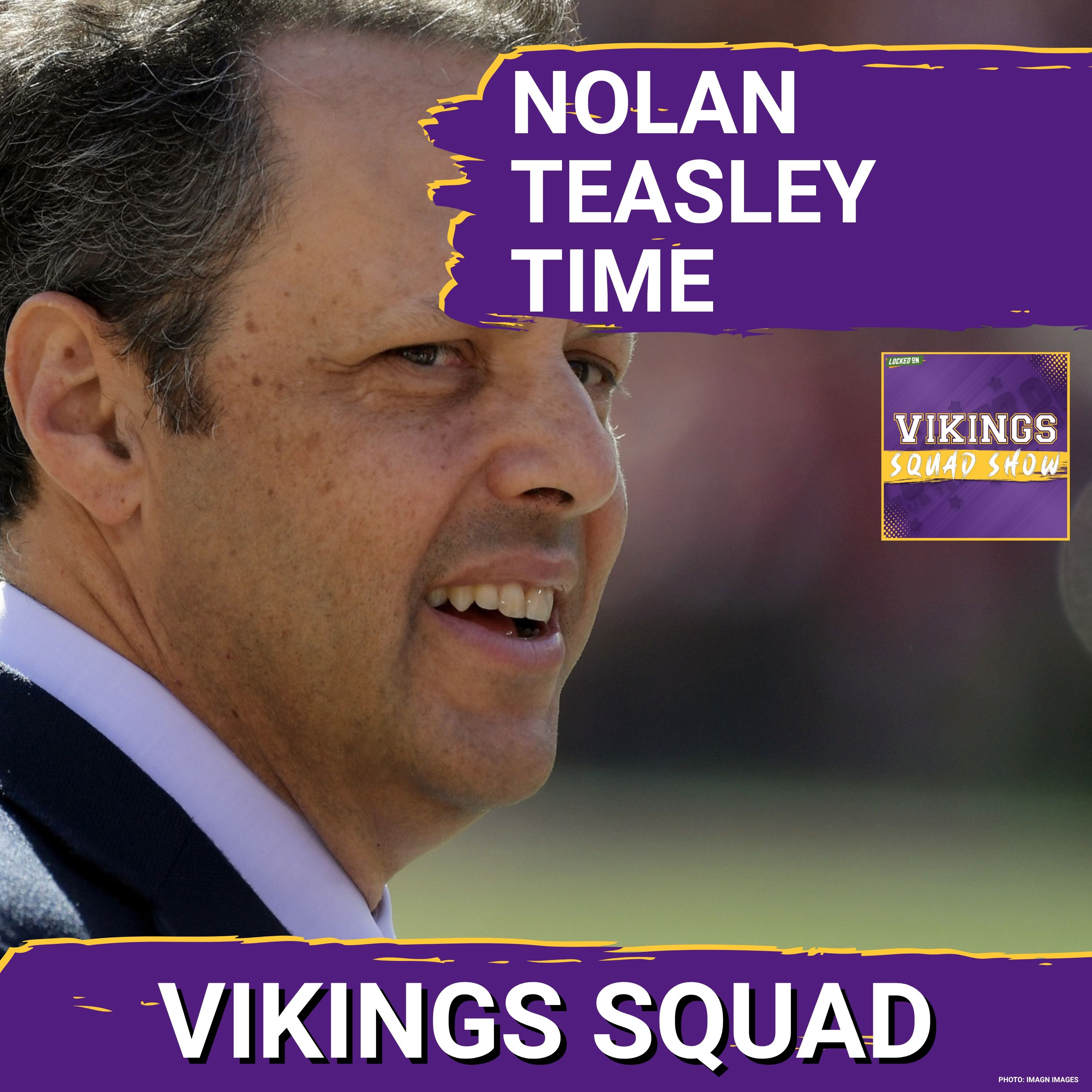 VIKINGS SQUAD SHOW: Nolan Teasley is the RIGHT PICK to Be Minnesota Vikings GM