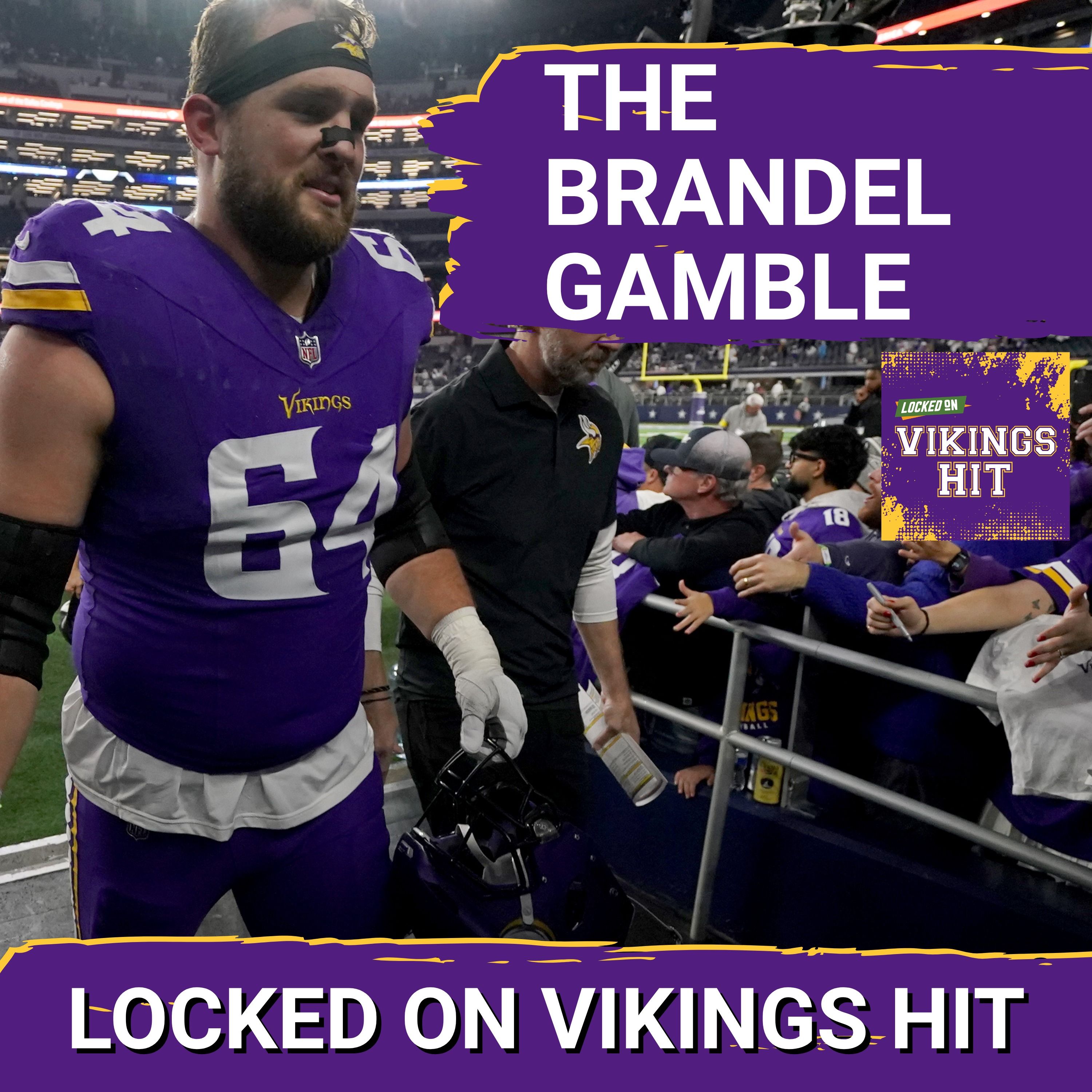BRANDEL GAMBLE: Why the Blake Brandel at Center WILL Pay Off For the Minnesota Vikings episode artwork