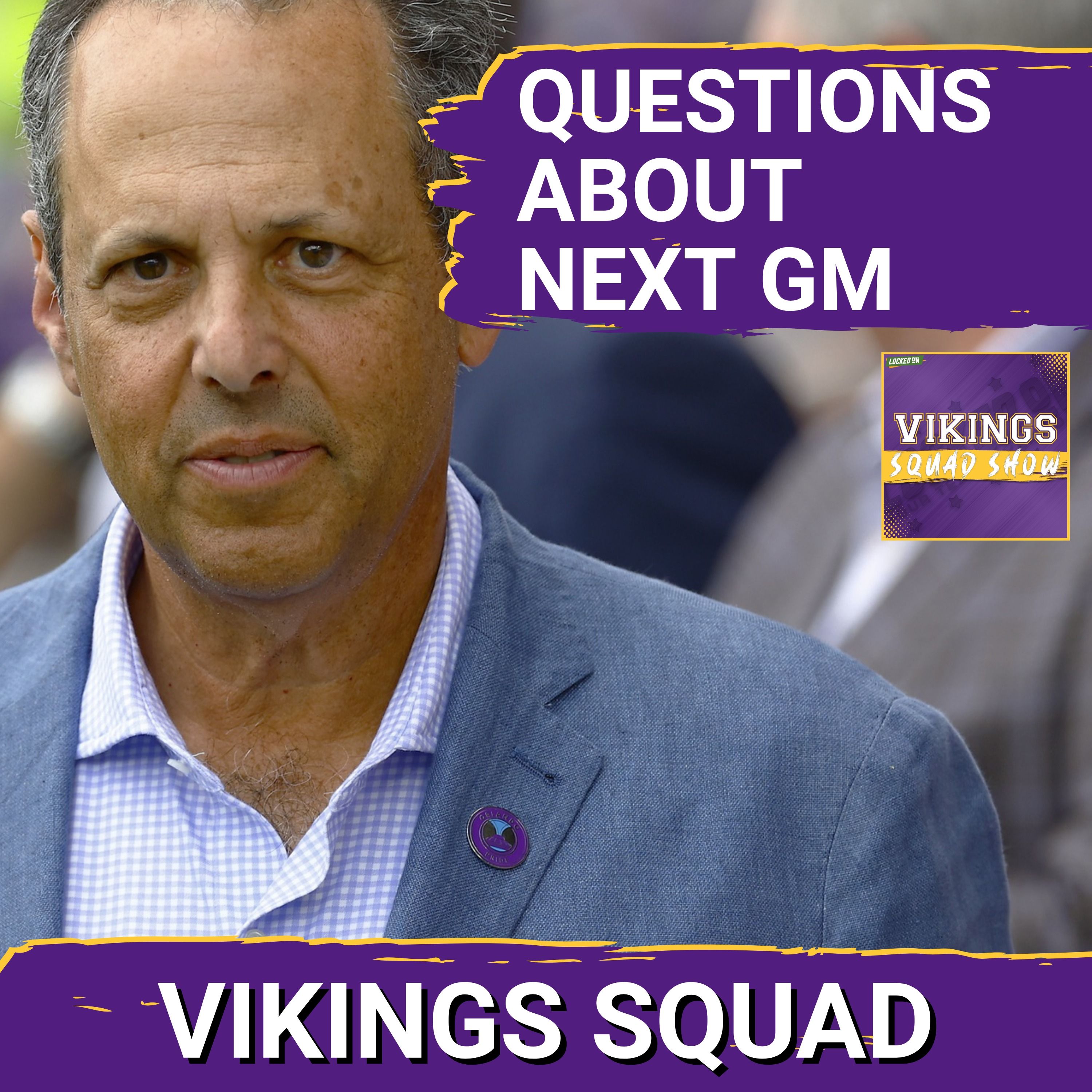VIKINGS SQUAD SHOW: All the Questions We Have About the Vikings GM Search!