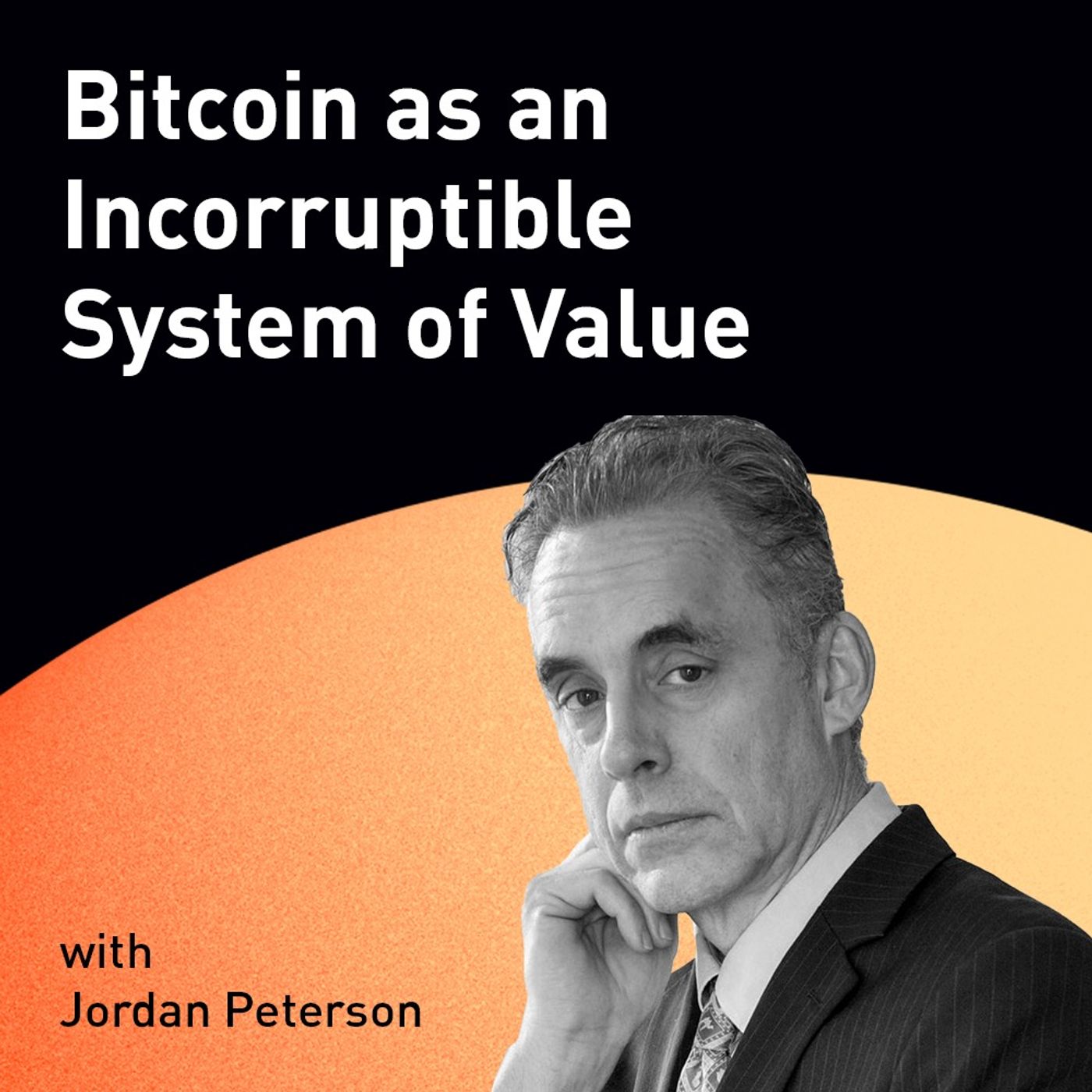 Bitcoin as an Incorruptible System of Value with Jordan Peterson (WiM168)