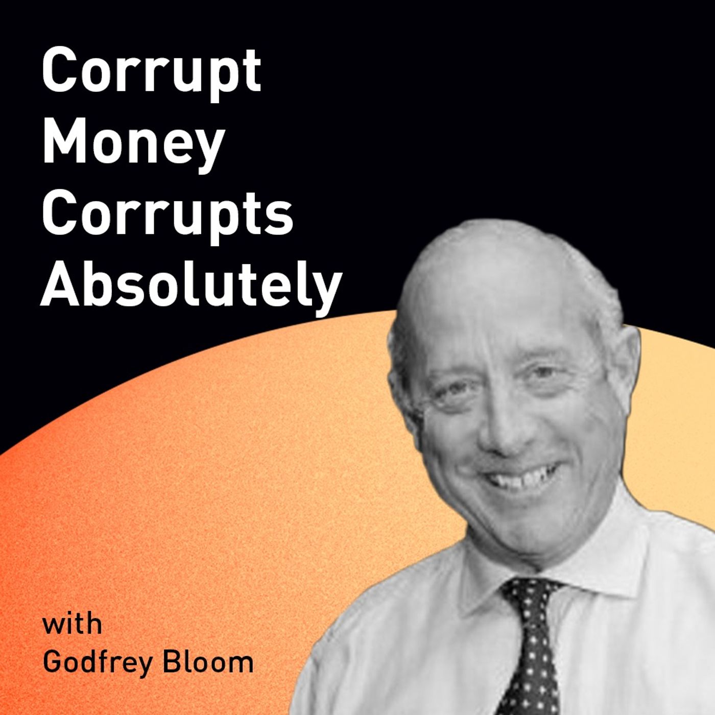 Corrupt Money Corrupts Absolutely with Godfrey Bloom (WiM220)