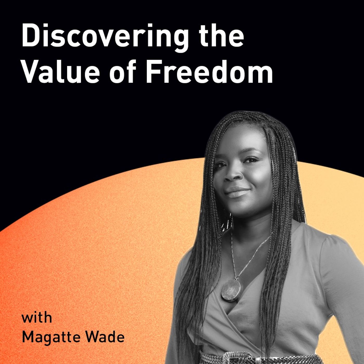 Discovering the Value of Freedom with Magatte Wade (WiM218)