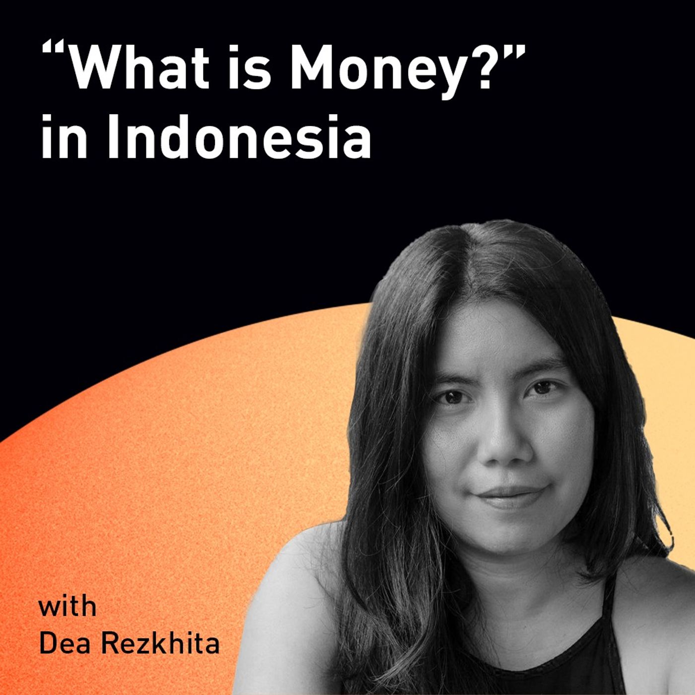 “What is Money?” in Indonesia with Dea Rezkitha (WiM151)