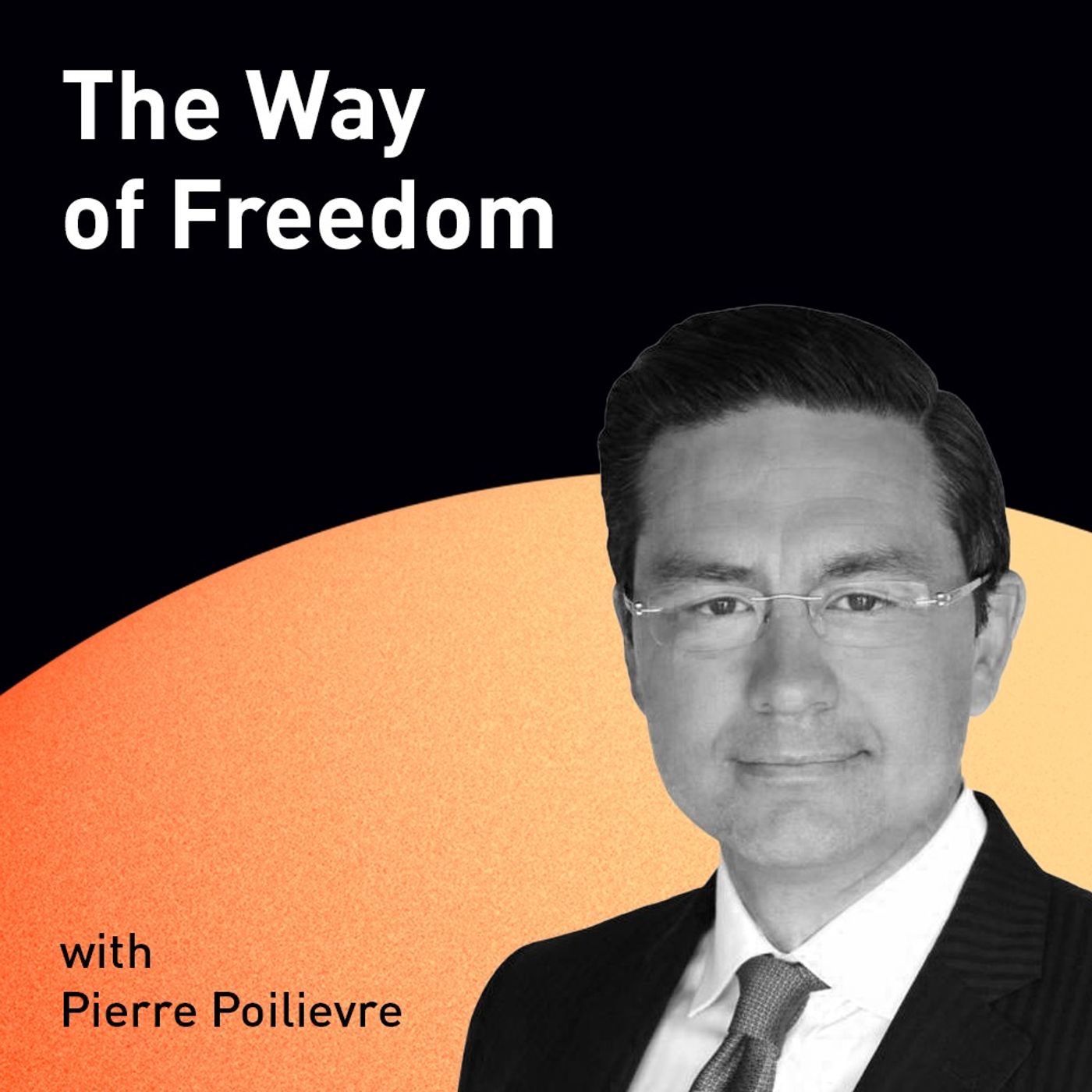 The Way of Freedom with Pierre Poilievre (WiM133)