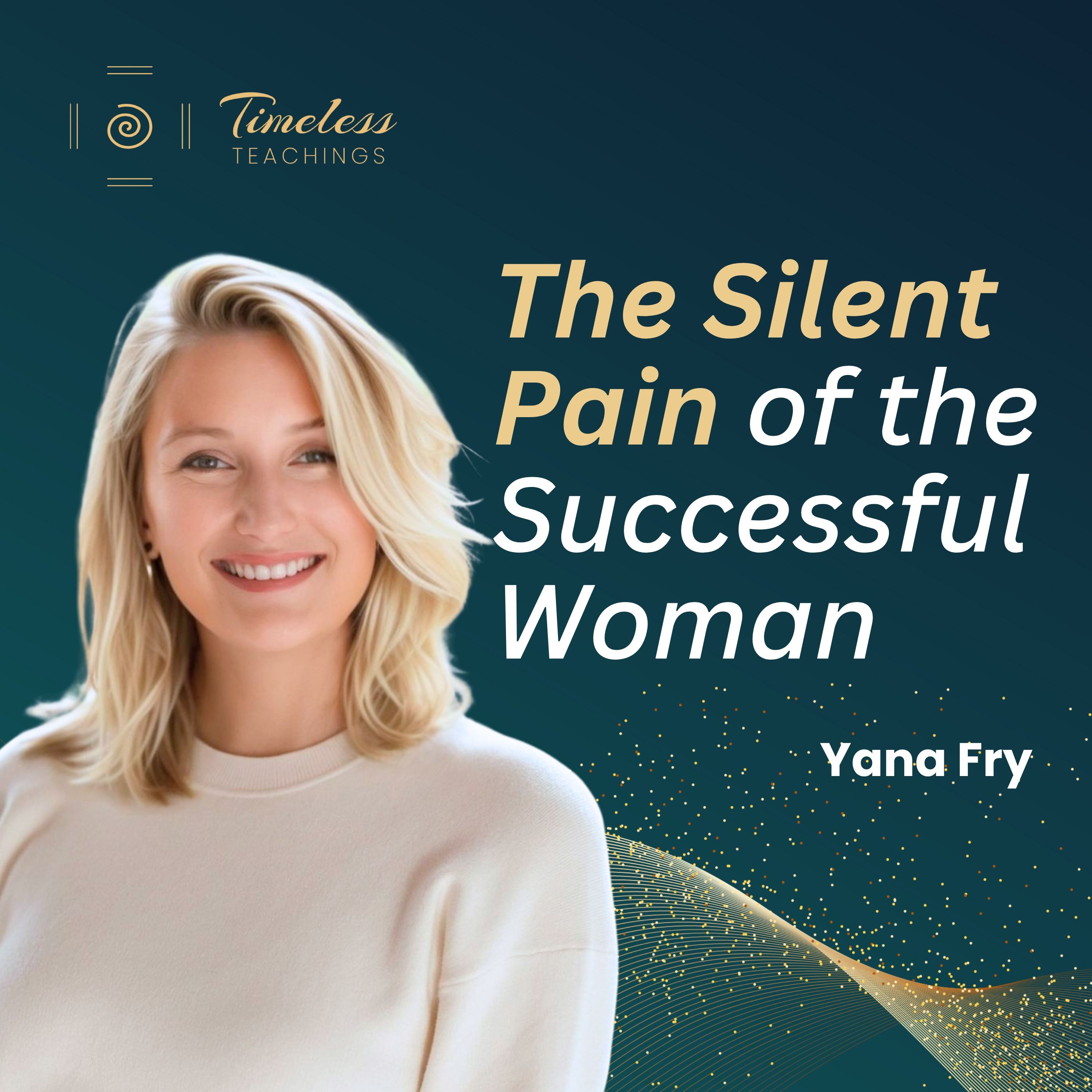 Timeless Teachings with Yana Fry
