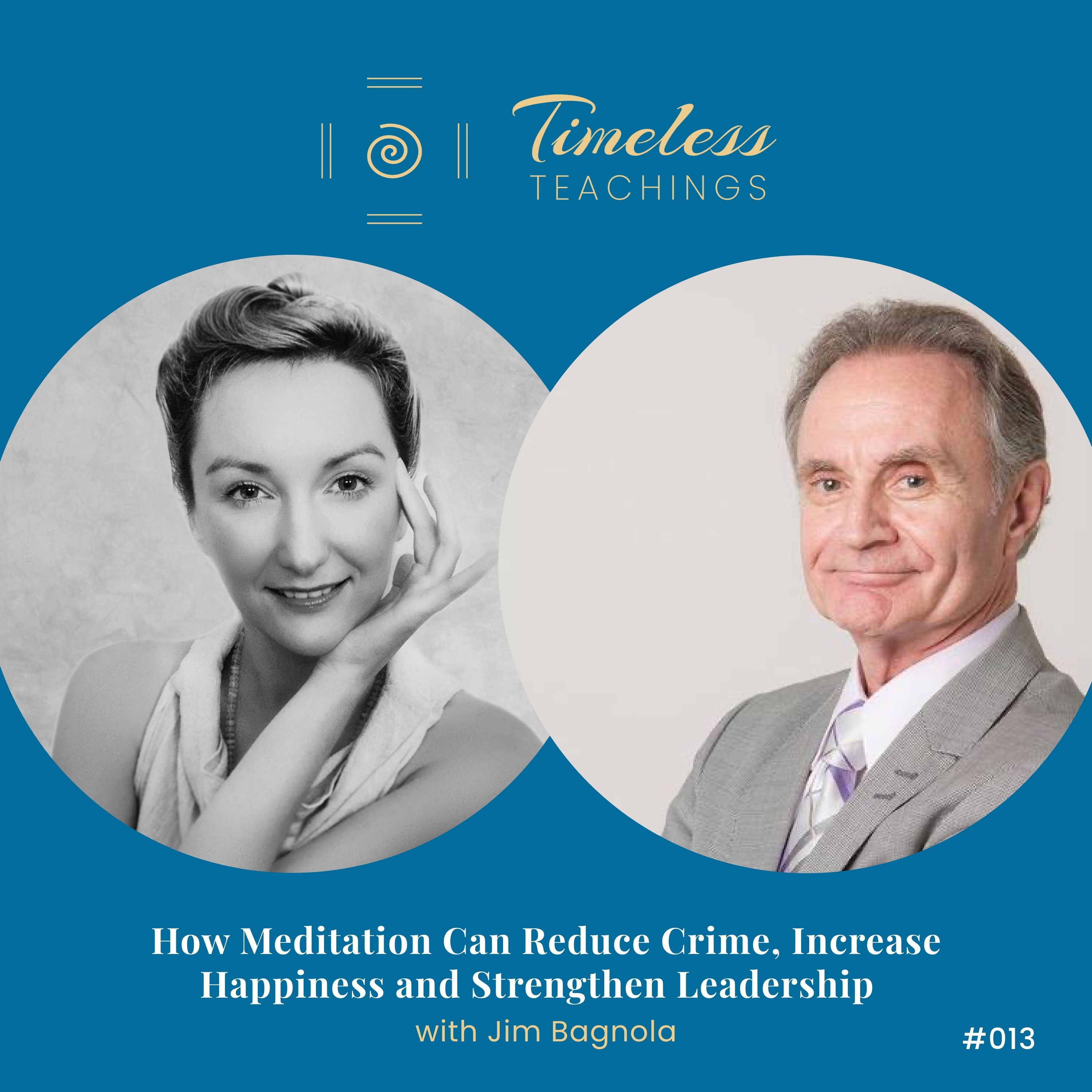 #13 Jim Bagnola – How Meditation Can Reduce Crime, Increase Happiness and Strengthen Leadership