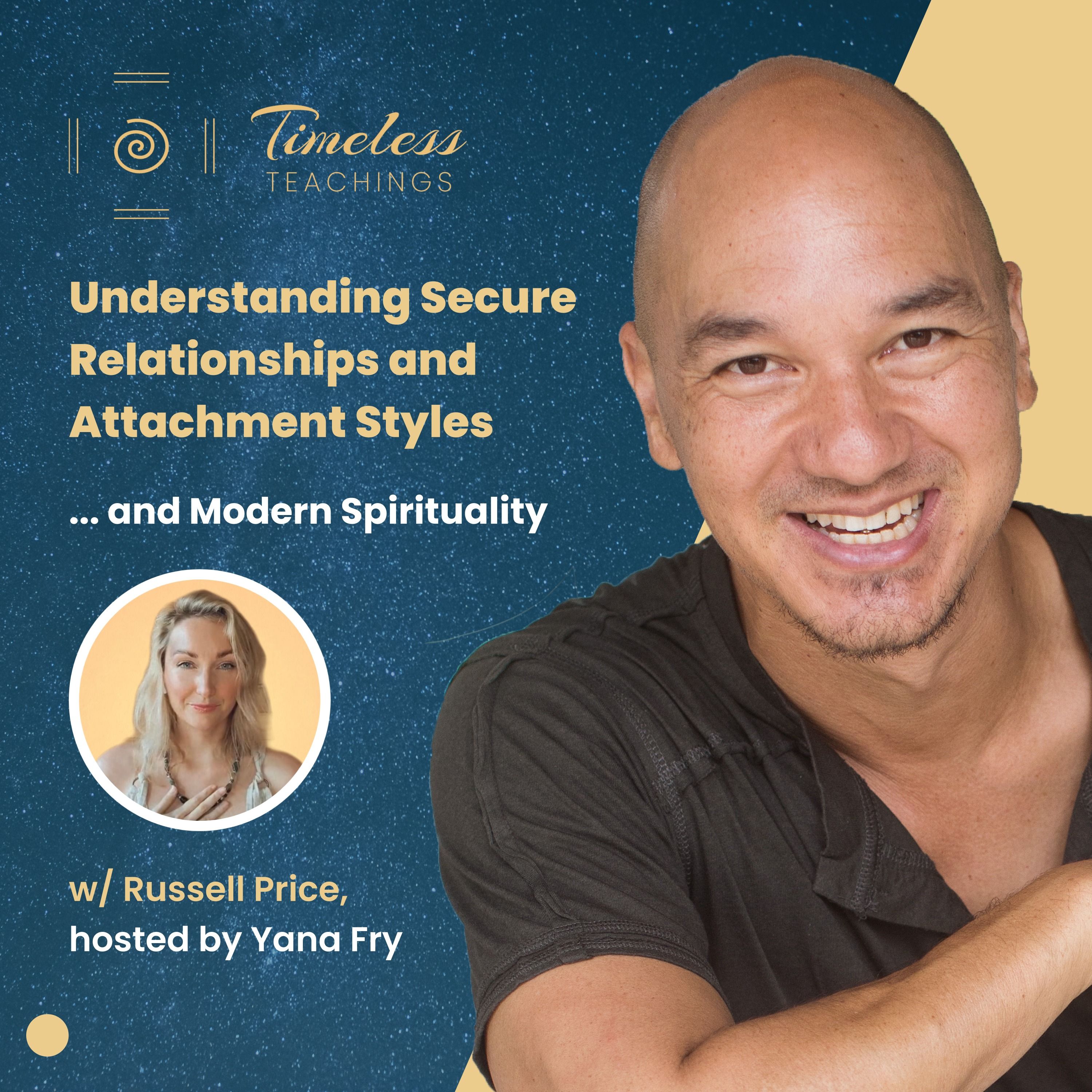 #58 Understanding Secure Relationships, Attachment Styles, and Modern Spirituality – Russell Price
