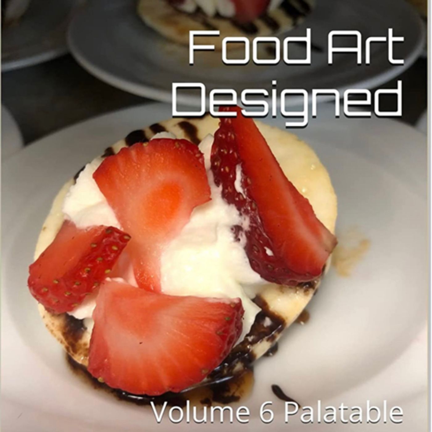 Food Art Designed Volume 9 Palatable by Daniel Lucas episode artwork